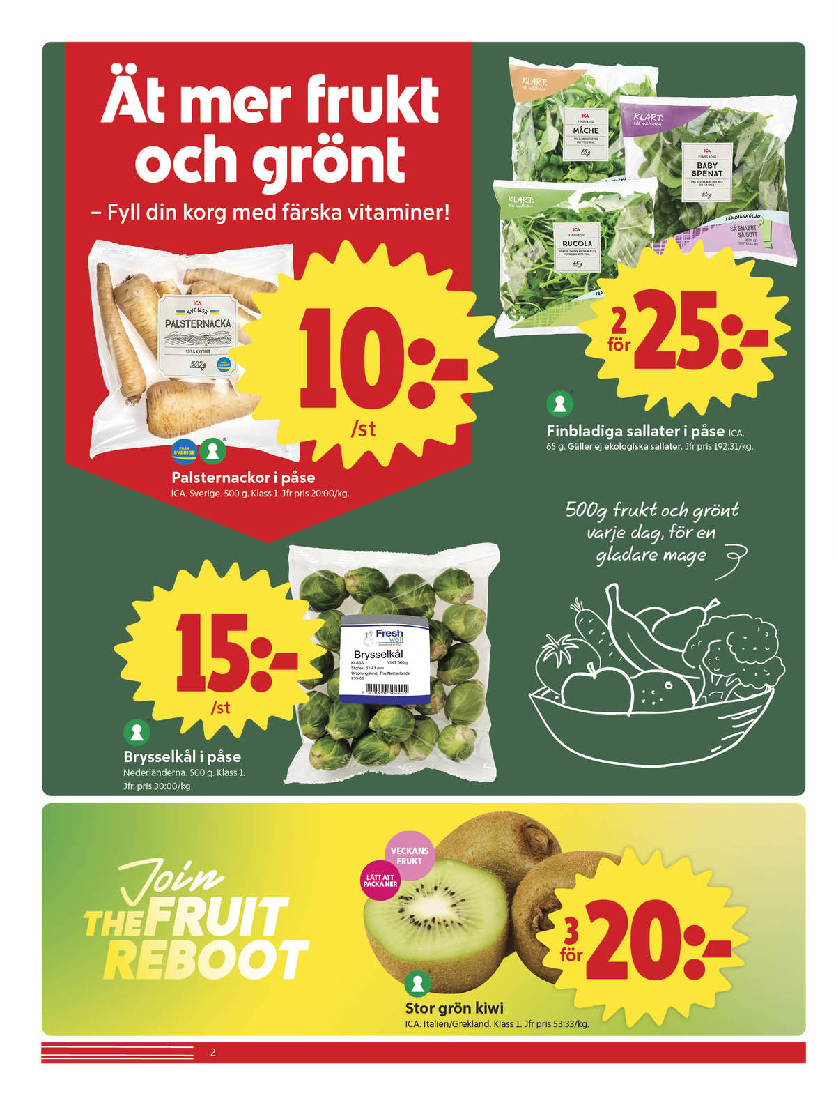 Se ICA Nära reklamblad för vecka 3 på Kampanjveckan.se. Se bra erbjudanden på många varor, t.ex. kiwi zespri eller brysselkål fresh well. Läs reklambladet här! Sida 2
