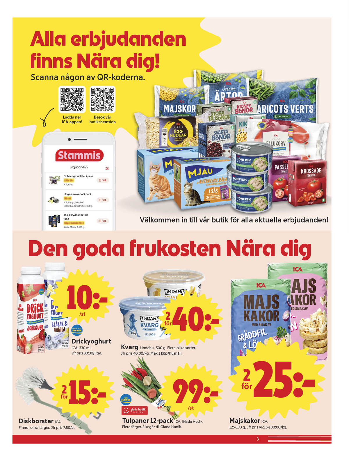 Se ICA Nära reklamblad för vecka 3 på Kampanjveckan.se. Se bra erbjudanden på många varor, t.ex. diskborste ica eller drickyoghurt ica. Läs reklambladet här! Sida 3
