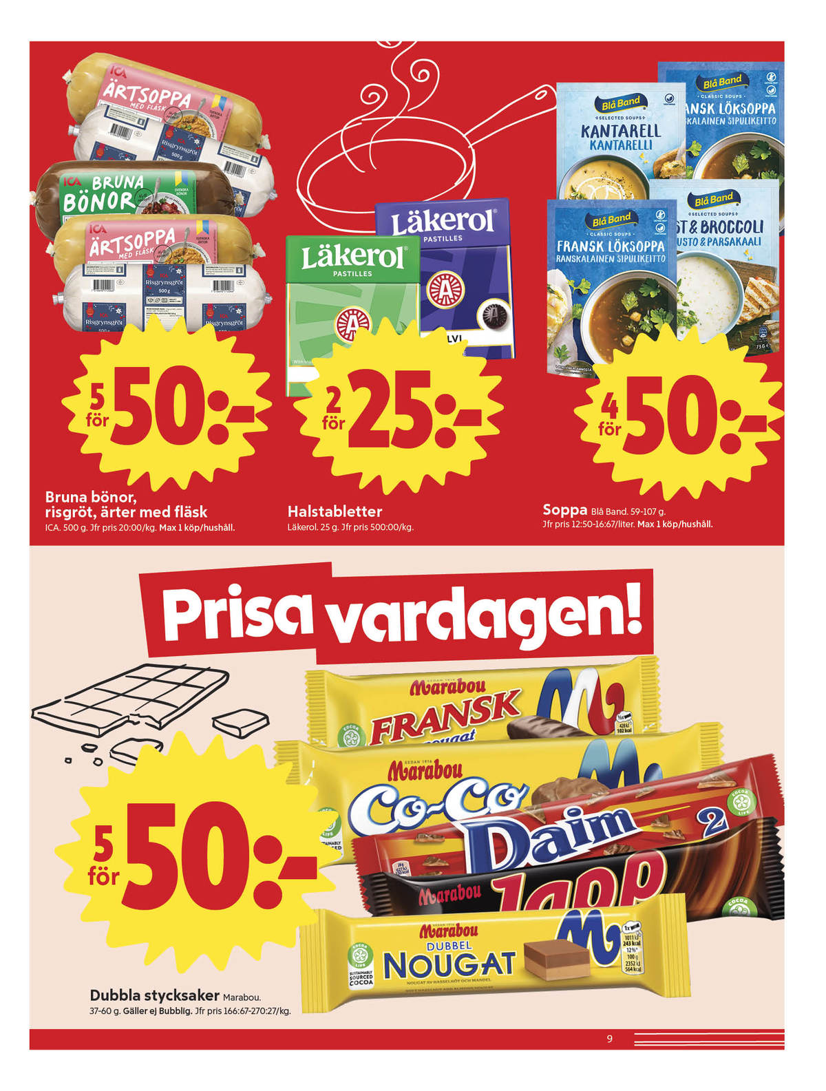 Se ICA Nära reklamblad för vecka 3 på Kampanjveckan.se. Se bra erbjudanden på många varor, t.ex. chokladbar co-co eller chokladbar fransk nougat. Läs reklambladet här! Sida 9
