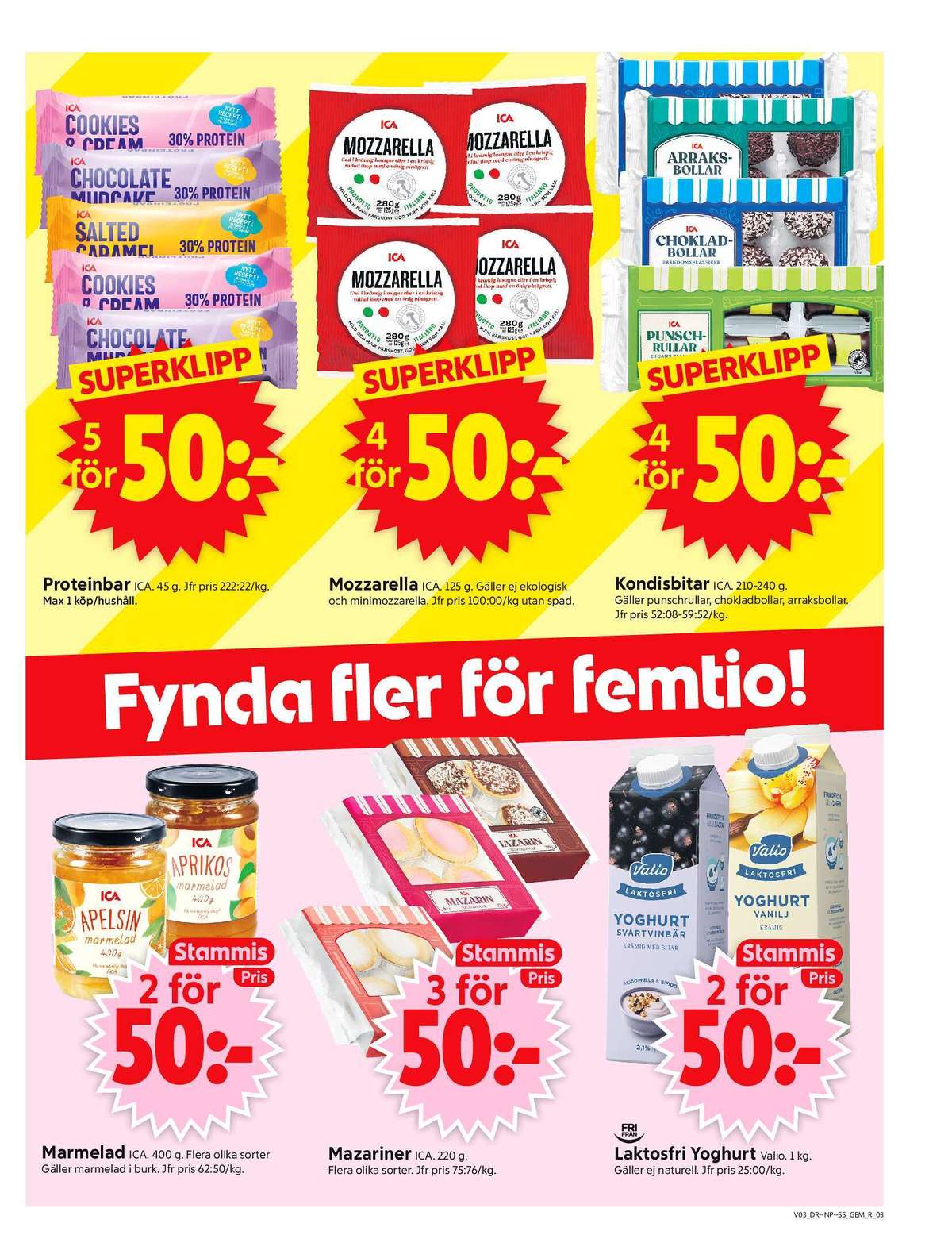 Se ICA Supermarket reklamblad för vecka 3 på Kampanjveckan.se. Se bra erbjudanden på många varor, t.ex. bars ica eller mozzarella ica. Läs reklambladet här! Sida 3
