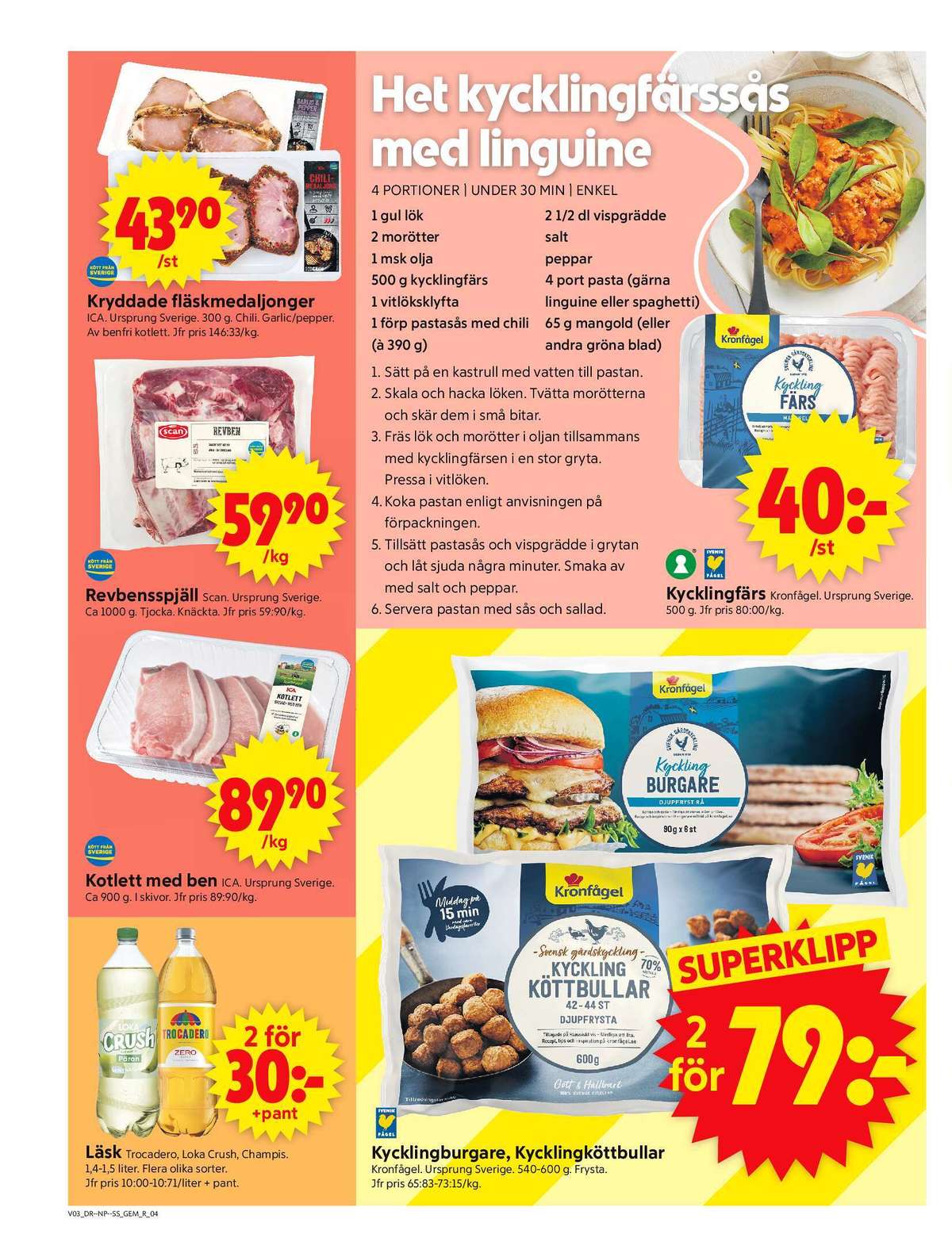 Se ICA Supermarket reklamblad för vecka 3 på Kampanjveckan.se. Se bra erbjudanden på många varor, t.ex. fläskmedaljonger ica eller revben scan. Läs reklambladet här! Sida 4
