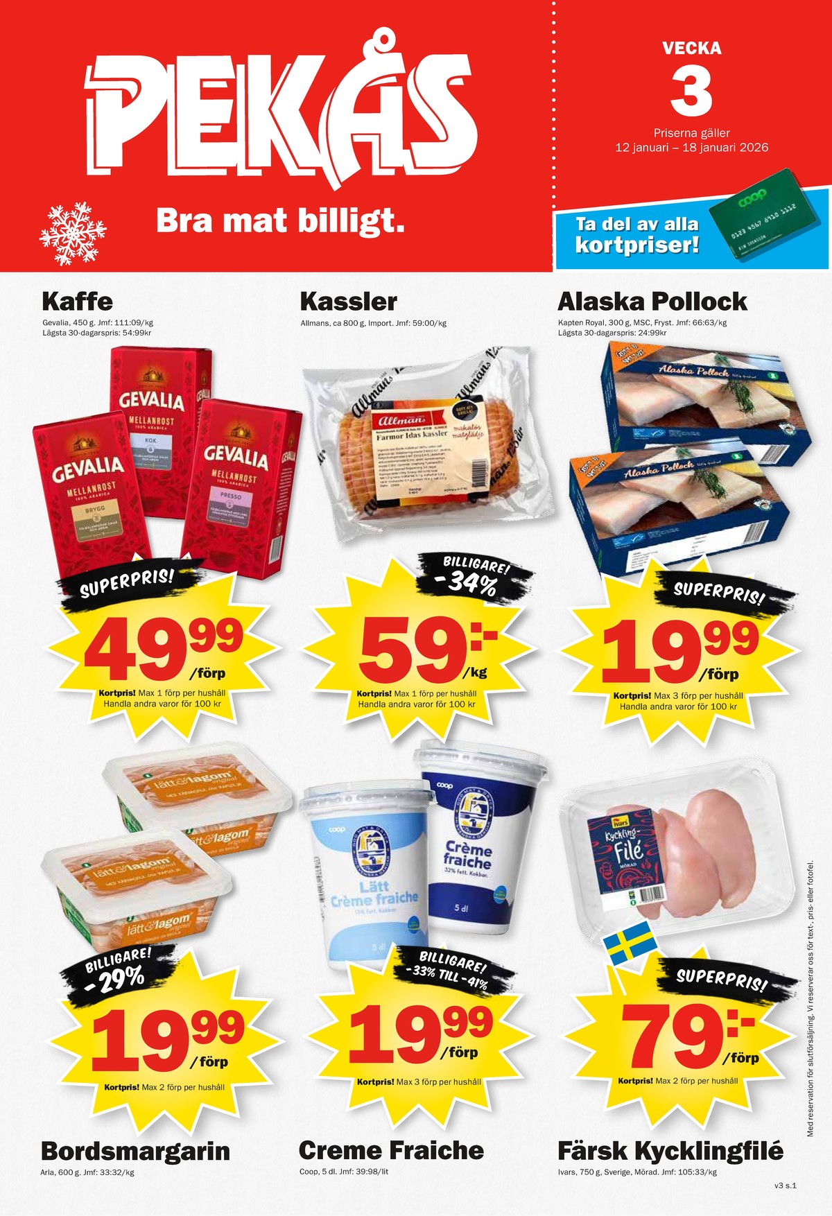 Se Pekås reklamblad för vecka 3 på Kampanjveckan.se. Se bra erbjudanden på många varor, t.ex. kaffe malet kok eller kaffe malet brygg. Läs reklambladet här! Sida 1
