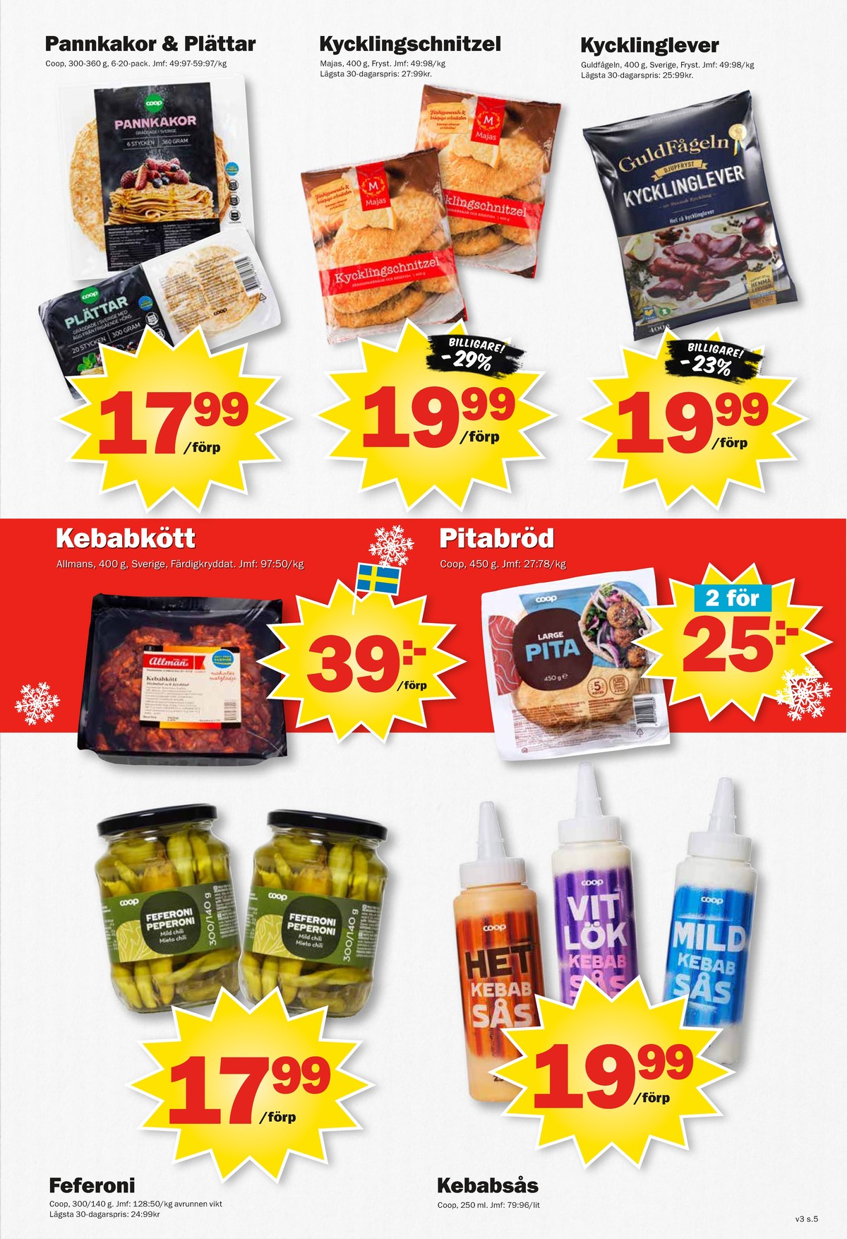 Se Pekås reklamblad för vecka 3 på Kampanjveckan.se. Se bra erbjudanden på många varor, t.ex. pannkakor coop eller kycklingschnitzel majas. Läs reklambladet här! Sida 5
