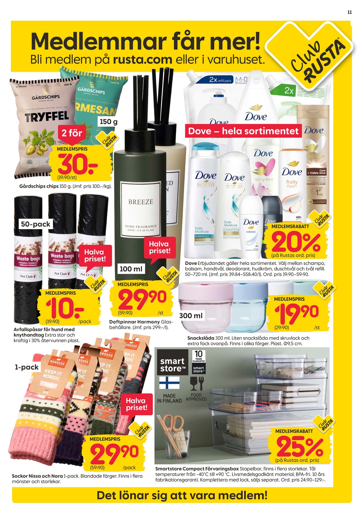 Se Rusta reklamblad för vecka 3 på Kampanjveckan.se. Se bra erbjudanden på många varor, t.ex. chips tryffel gårdschips eller förvaringsboxar smartstore. Läs reklambladet här! Sida 11
