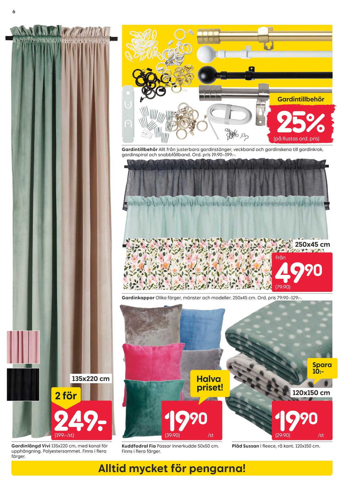 Se Rusta reklamblad för vecka 3 på Kampanjveckan.se. Se bra erbjudanden på många varor, t.ex. gardinkappa okänd eller gardintillbehör okänd. Läs reklambladet här! Sida 6
