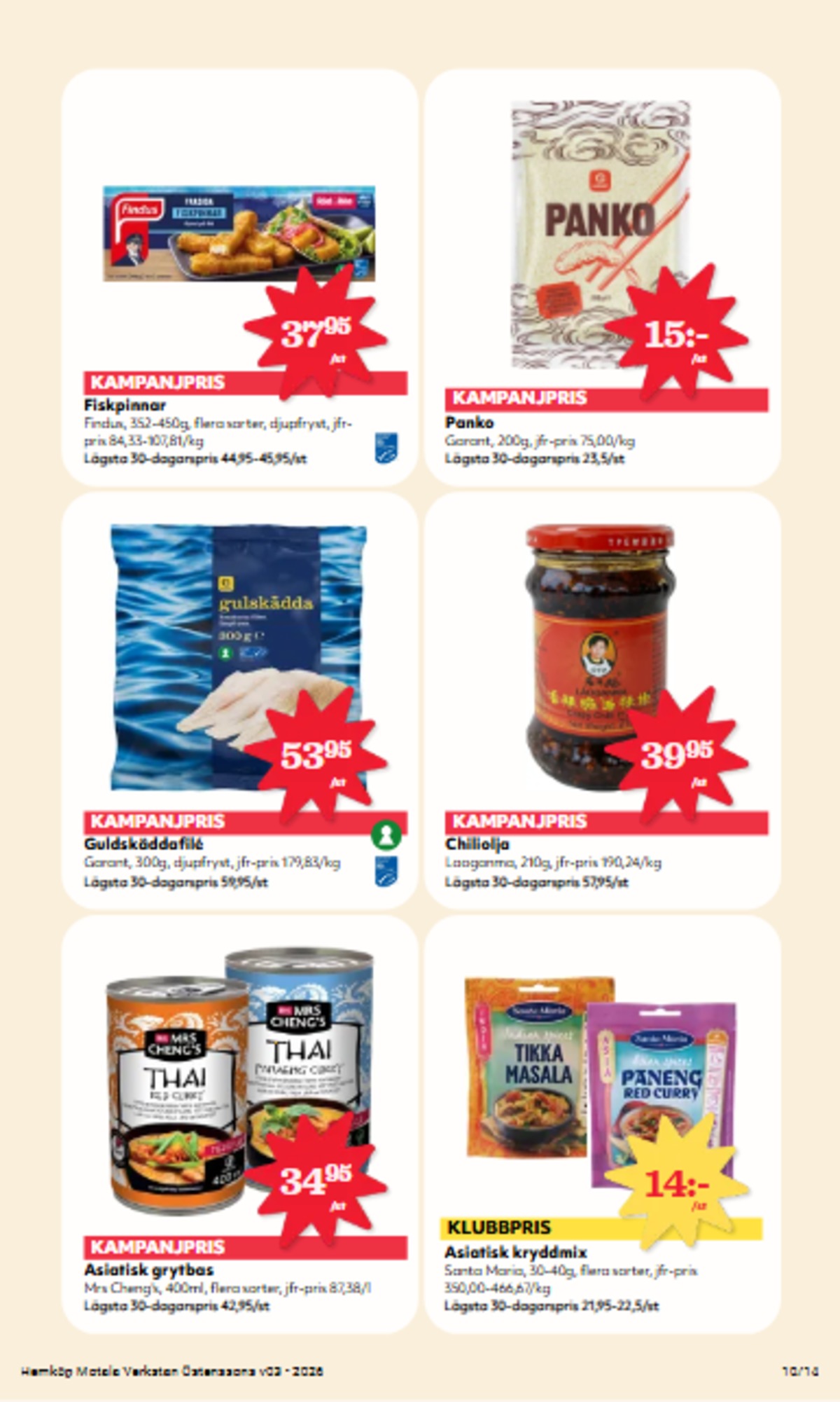 Se Hemköp reklamblad för vecka 3 på Kampanjveckan.se. Se bra erbjudanden på många varor, t.ex. chili laoganma eller kryddmix santa maria. Läs reklambladet här! Sida 10
