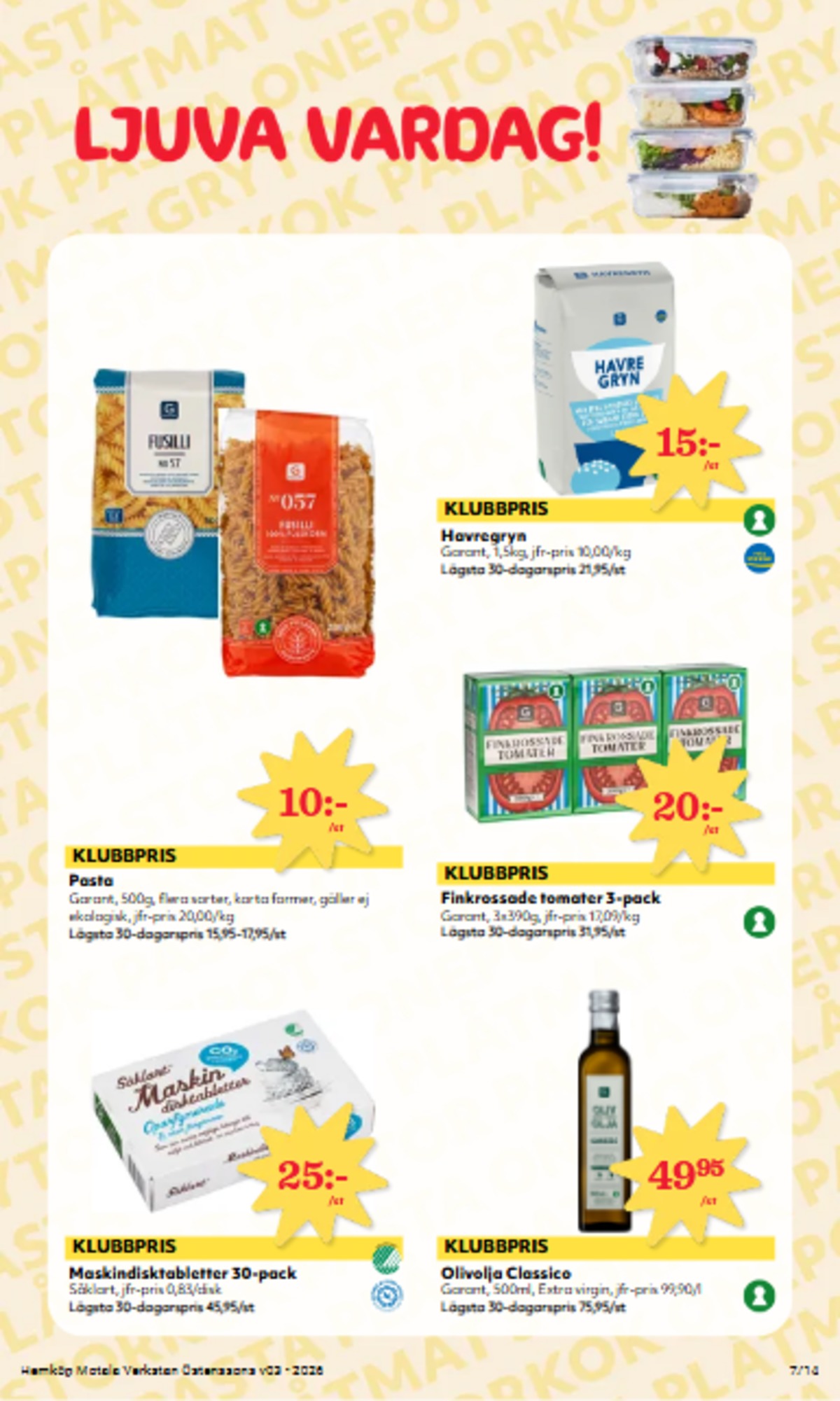 Se Östenssons reklamblad för vecka 3 på Kampanjveckan.se. Se bra erbjudanden på många varor, t.ex. olivolja garant eller finkrossade tomater garant. Läs reklambladet här! Sida 7
