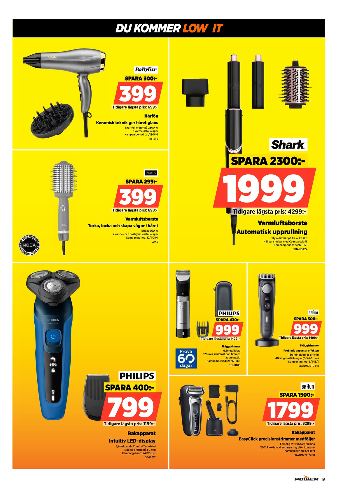 Se Power reklamblad för vecka 3 på Kampanjveckan.se. Se bra erbjudanden på många varor. Läs reklambladet här! Sida 19