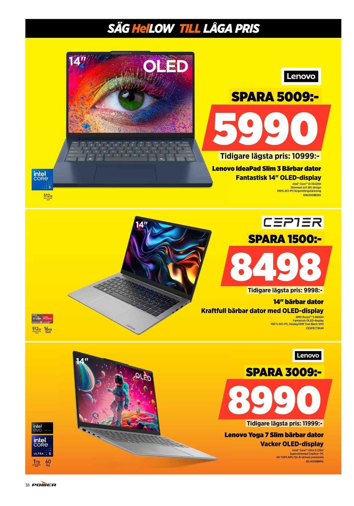 Se Power reklamblad för vecka 3 på Kampanjveckan.se. Se bra erbjudanden på många varor. Läs reklambladet här! Sida 38