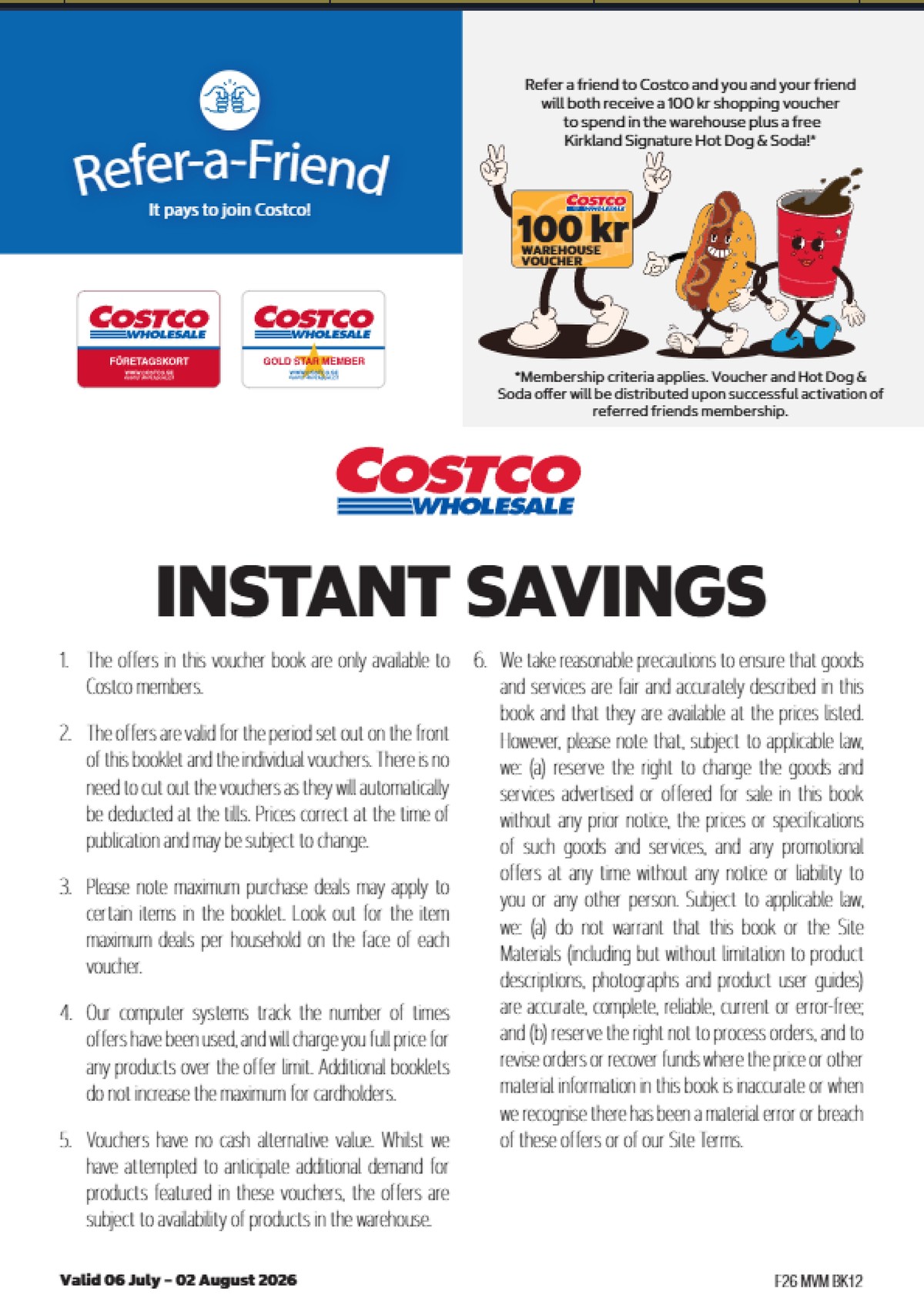 Se Costco reklamblad för vecka 30 på Kampanjveckan.se. Se bra erbjudanden på många varor. Läs reklambladet här! Sida 20