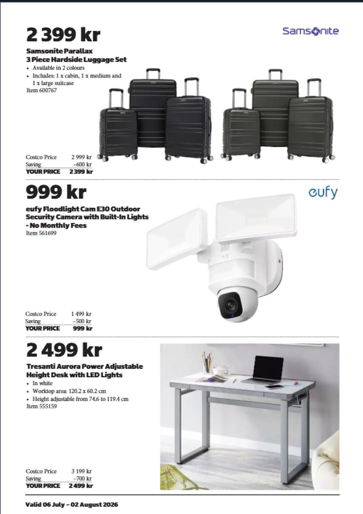 Se Costco reklamblad för vecka 30 på Kampanjveckan.se. Se bra erbjudanden på många varor. Läs reklambladet här! Sida 6