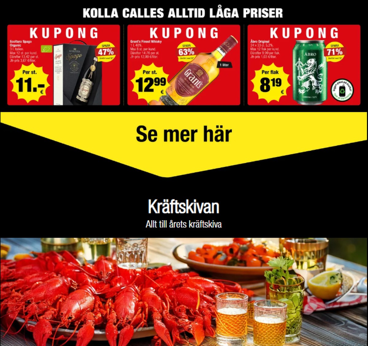 Se Calle reklamblad för vecka 30 på Kampanjveckan.se. Se bra erbjudanden på många varor, t.ex. röd vin okänd eller whisky triple wood. Läs reklambladet här! Sida 3
