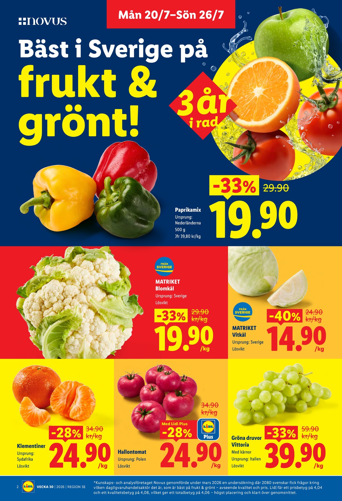 Se Lidl reklamblad för vecka 30 på Kampanjveckan.se. Se bra erbjudanden på många varor, t.ex. clementiner okänd eller blomkål matriket. Läs reklambladet här! Sida 2

