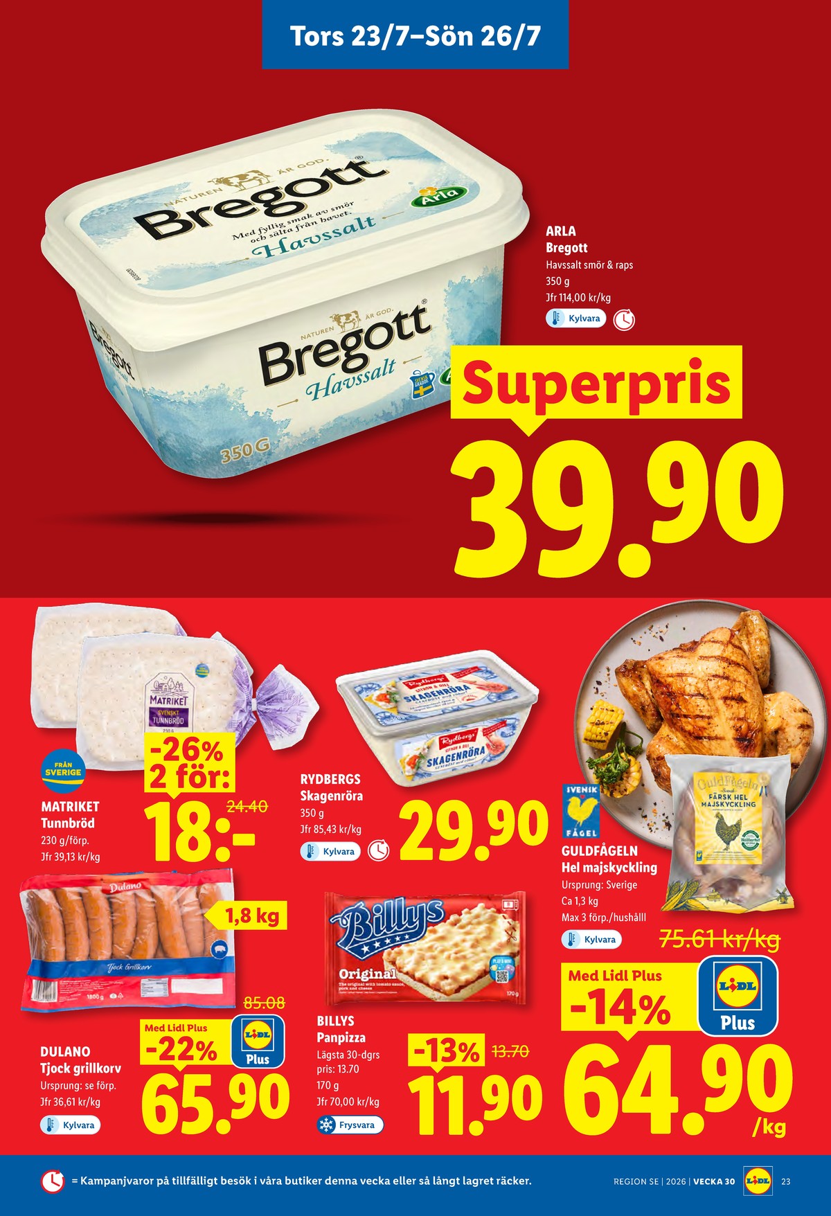 Se Lidl reklamblad för vecka 30 på Kampanjveckan.se. Se bra erbjudanden på många varor, t.ex. tjock grillkorv dulano eller kyckling guldfågeln. Läs reklambladet här! Sida 28

