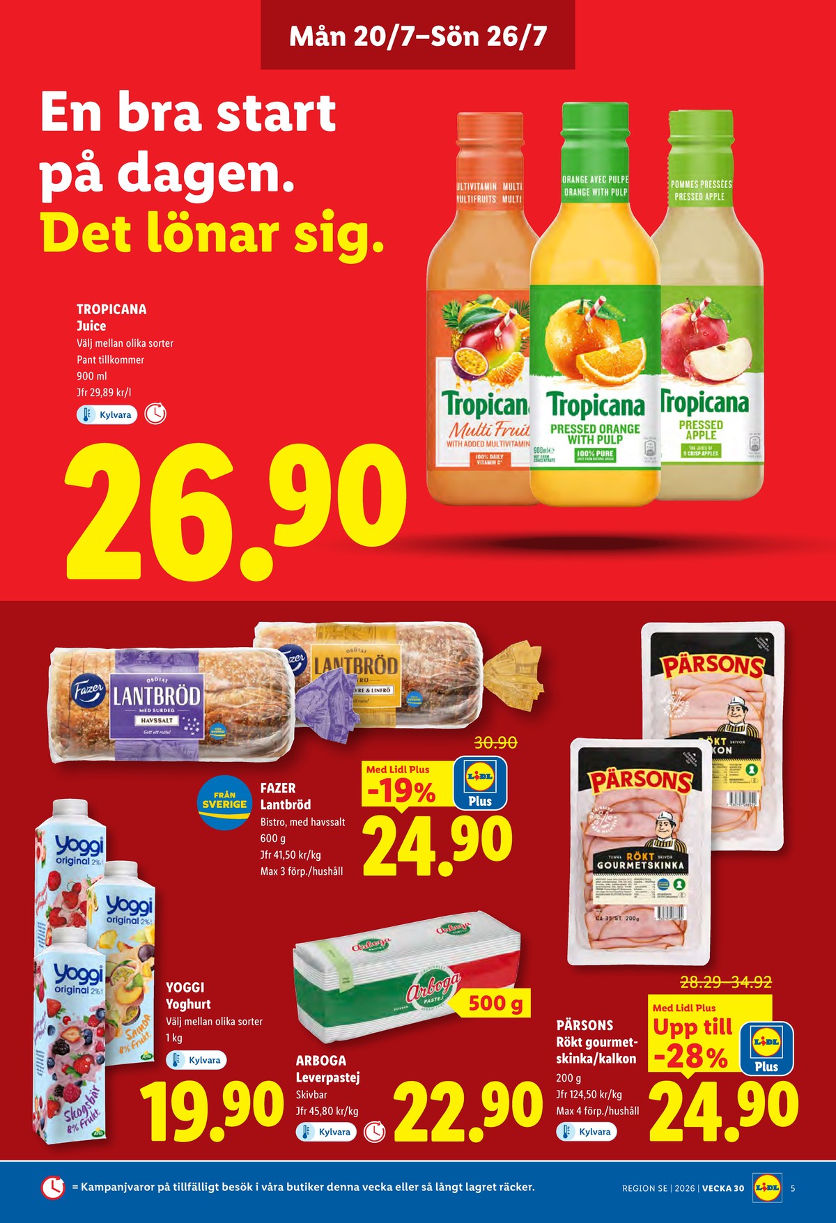 Se Lidl reklamblad för vecka 30 på Kampanjveckan.se. Se bra erbjudanden på många varor, t.ex. gourmetskinka rökt pärsons eller yoghurt yoggi. Läs reklambladet här! Sida 5
