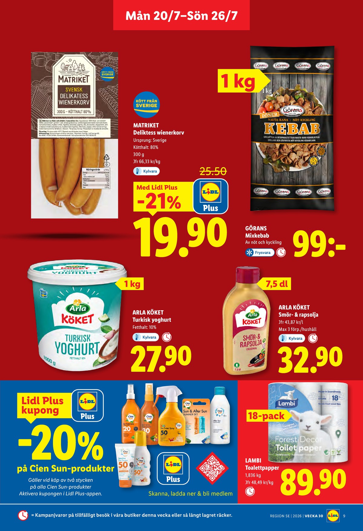 Se Lidl reklamblad för vecka 30 på Kampanjveckan.se. Se bra erbjudanden på många varor, t.ex. toalettpapper decorated eller smör & rapsolja arla. Läs reklambladet här! Sida 9
