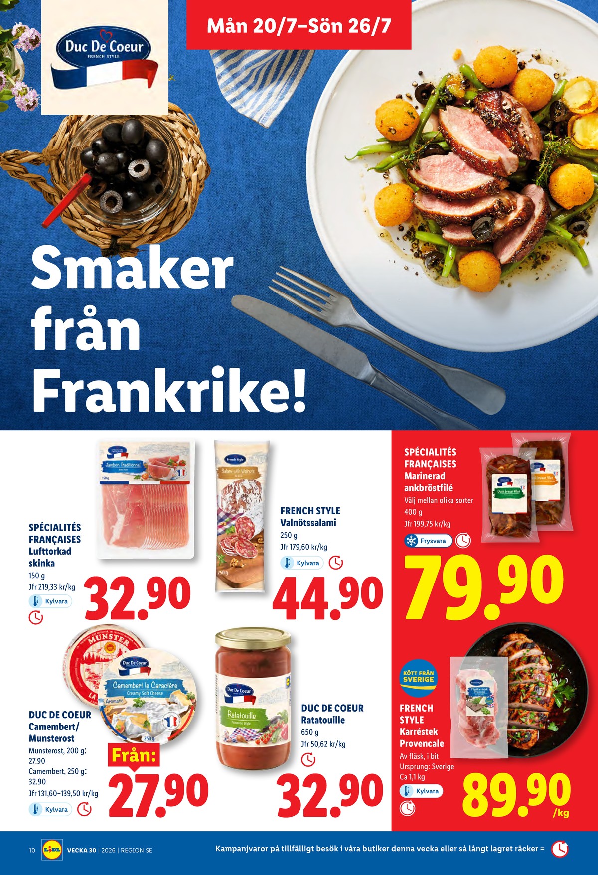 Se Lidl reklamblad för vecka 30 på Kampanjveckan.se. Se bra erbjudanden på många varor, t.ex. munster la sapiniere eller ankbröst specialites francaises. Läs reklambladet här! Sida 10
