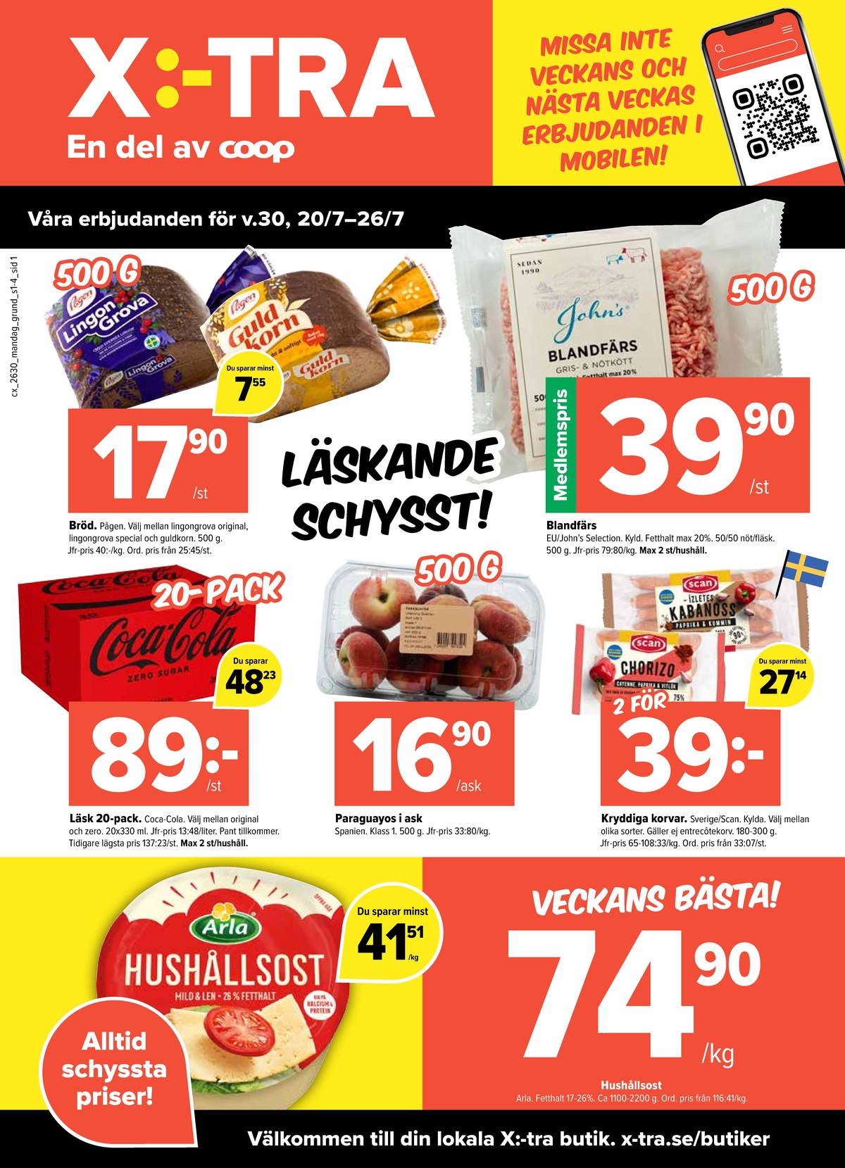 Se X:-tra reklamblad för vecka 30 på Kampanjveckan.se. Se bra erbjudanden på många varor, t.ex. chorizo red hot scan eller rågbröd lingongrova. Läs reklambladet här! Sida 1
