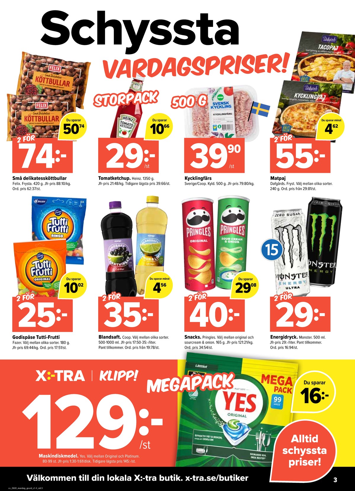 Se X:-tra reklamblad för vecka 30 på Kampanjveckan.se. Se bra erbjudanden på många varor, t.ex. saft citron & lime coop eller energidryck monster. Läs reklambladet här! Sida 3
