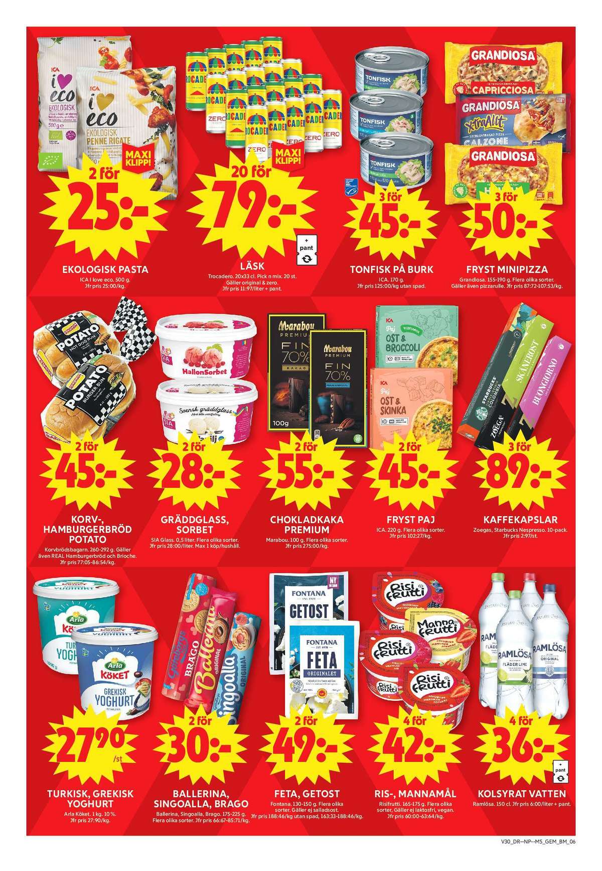 Se ICA Maxi reklamblad för vecka 30 på Kampanjveckan.se. Se bra erbjudanden på många varor, t.ex. läskedryck 20 pk trocadero eller mellanmål risifrutti. Läs reklambladet här! Sida 6
