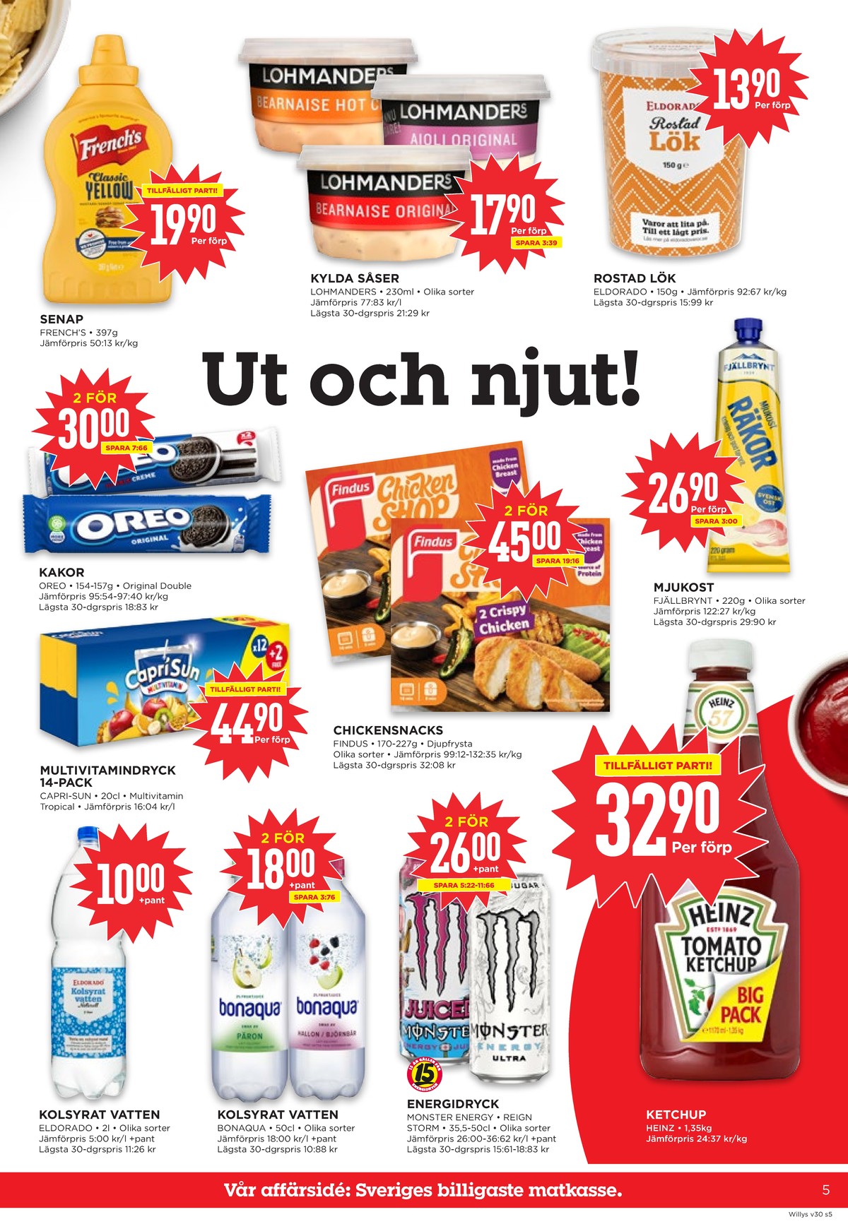 Se WILLY:S reklamblad för vecka 30 på Kampanjveckan.se. Se bra erbjudanden på många varor, t.ex. senap frenchs eller bearnaisesås lohmanders. Läs reklambladet här! Sida 5
