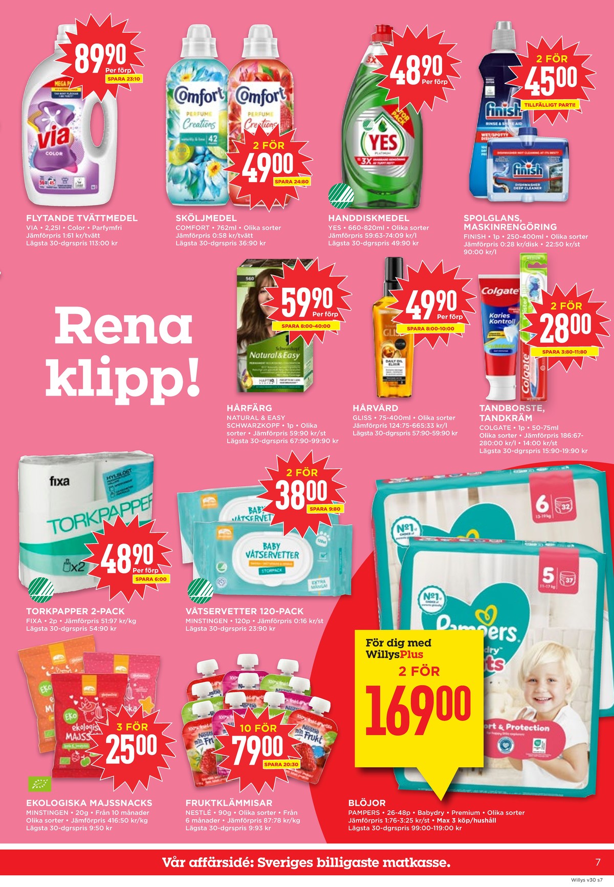 Se WILLY:S reklamblad för vecka 30 på Kampanjveckan.se. Se bra erbjudanden på många varor, t.ex. tvättmedel flytande via eller sköljmedel comfort. Läs reklambladet här! Sida 7

