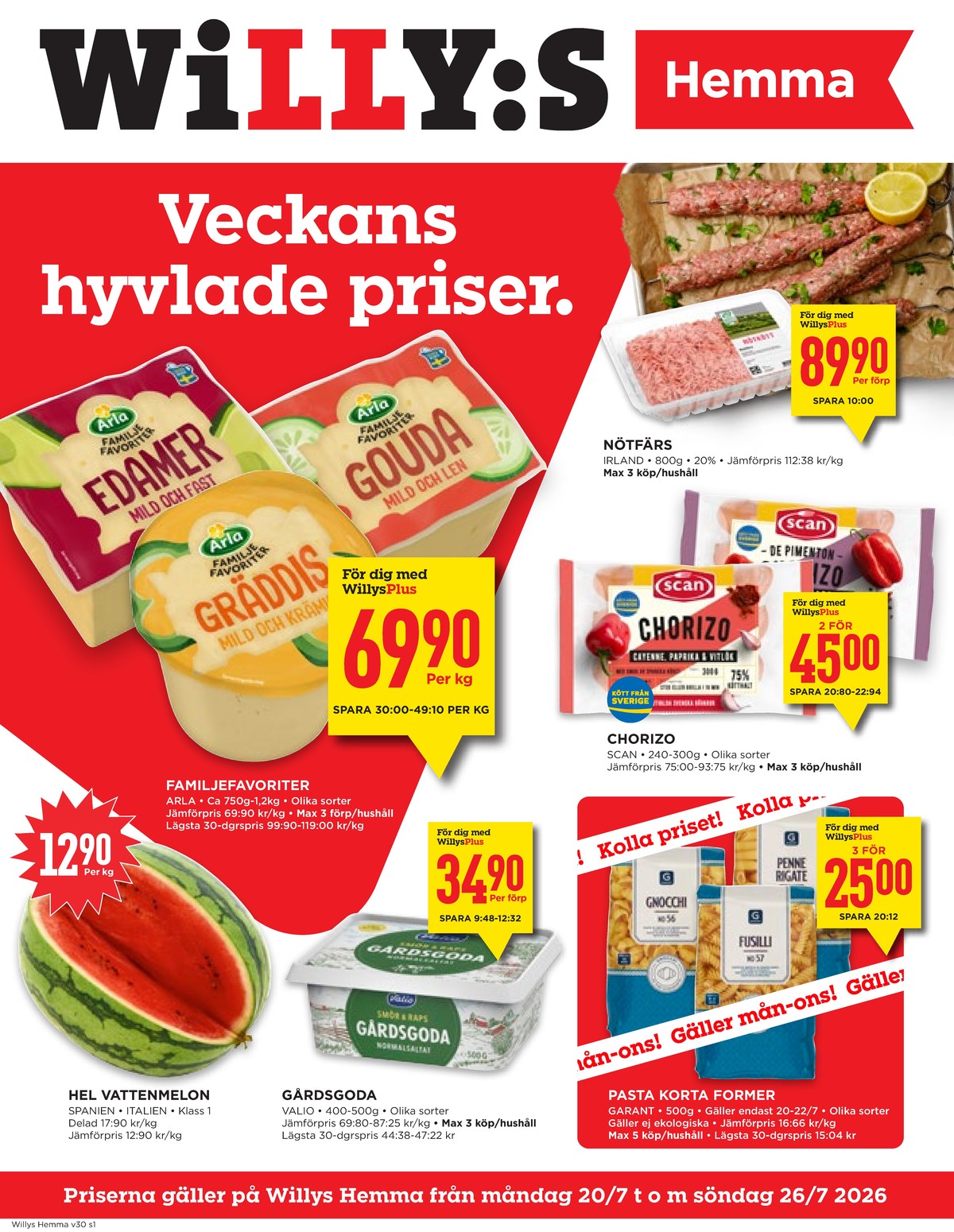 Se WILLY:S hemma reklamblad för vecka 30 på Kampanjveckan.se. Se bra erbjudanden på många varor, t.ex. gouda arla eller gräddost arla. Läs reklambladet här! Sida 1
