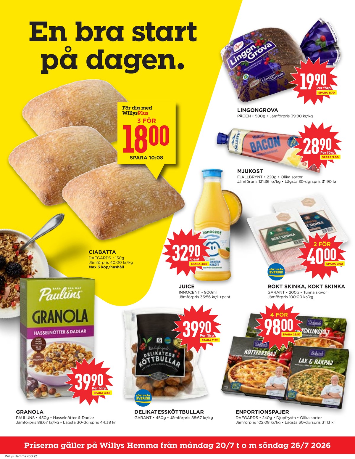 Se WILLY:S hemma reklamblad för vecka 30 på Kampanjveckan.se. Se bra erbjudanden på många varor, t.ex. butiksbakat matbröd dafgårds eller granola paulùns. Läs reklambladet här! Sida 2
