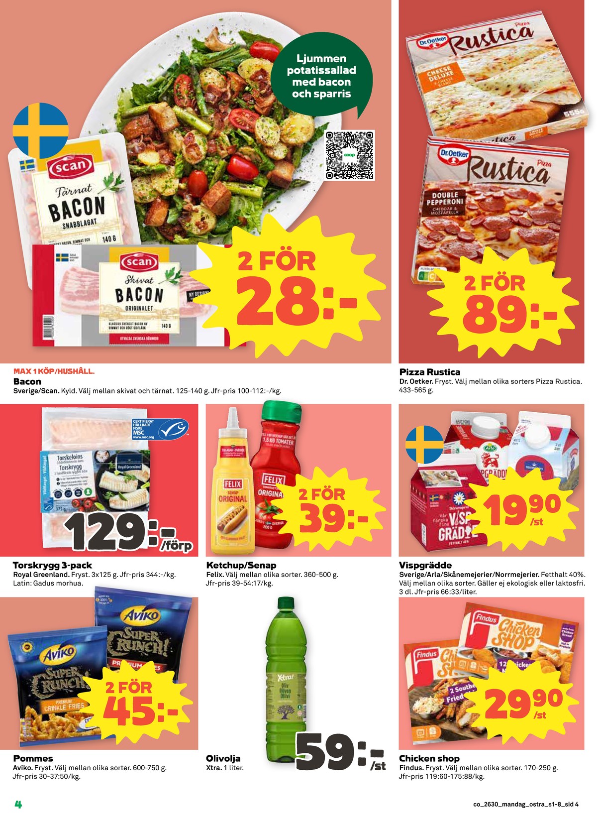 Se Coop reklamblad för vecka 30 på Kampanjveckan.se. Se bra erbjudanden på många varor, t.ex. super crunch crinkle fries aviko eller olivolja x-tra. Läs reklambladet här! Sida 4

