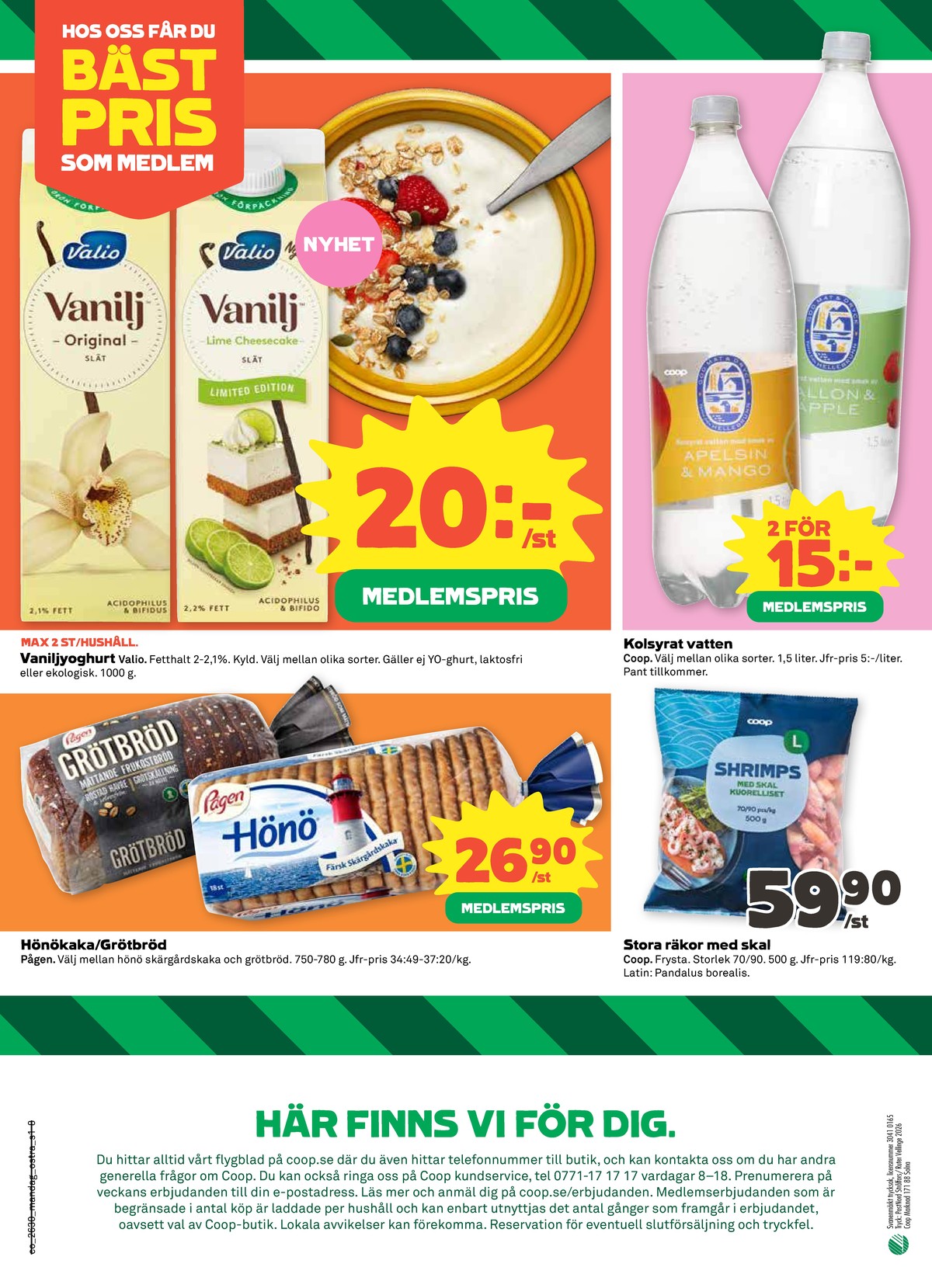 Se Coop reklamblad för vecka 30 på Kampanjveckan.se. Se bra erbjudanden på många varor, t.ex. yoghurt valio eller apelsin & mango mineralvatten zero coop. Läs reklambladet här! Sida 8
