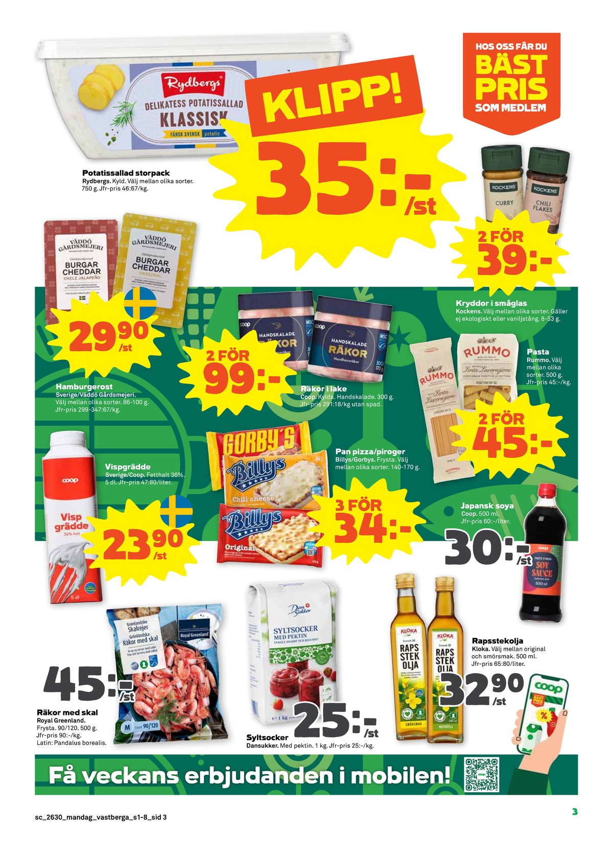 Se Stora Coop reklamblad för vecka 30 på Kampanjveckan.se. Se bra erbjudanden på många varor, t.ex. räkor royal greenland eller andra varor. Läs reklambladet här! Sida 3