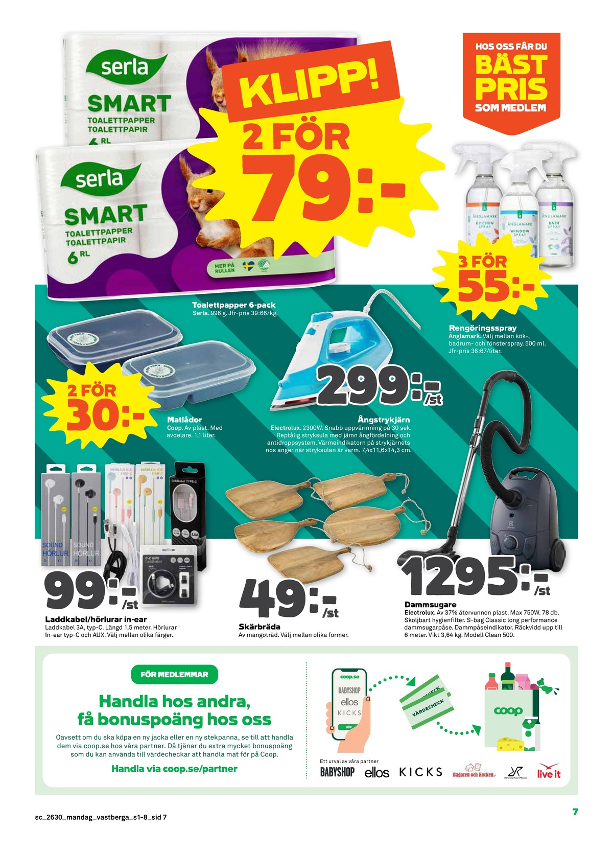 Se Stora Coop reklamblad för vecka 30 på Kampanjveckan.se. Se bra erbjudanden på många varor, t.ex. toalettpapper smart eller andra varor. Läs reklambladet här! Sida 7