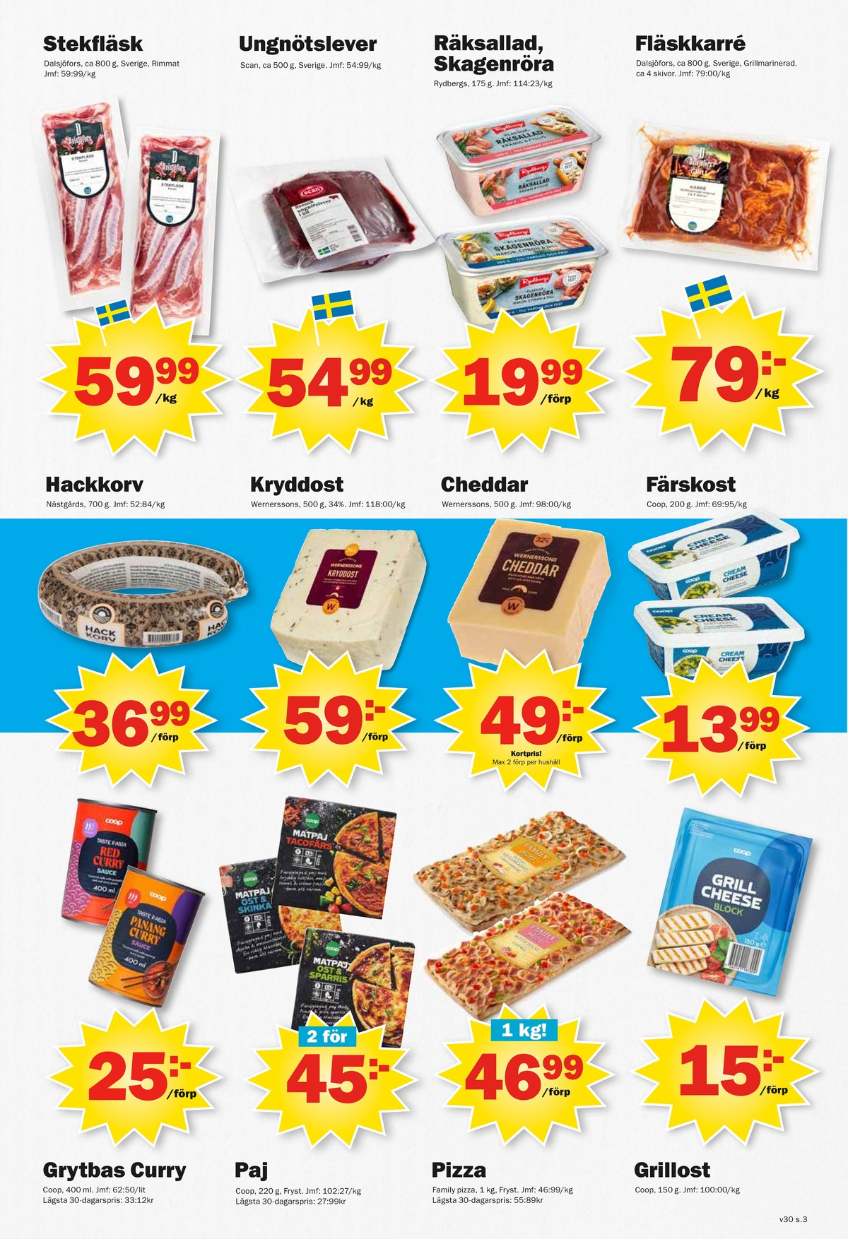 Se Pekås reklamblad för vecka 30 på Kampanjveckan.se. Se bra erbjudanden på många varor, t.ex. kryddost wernerssons eller cream cheese coop. Läs reklambladet här! Sida 3
