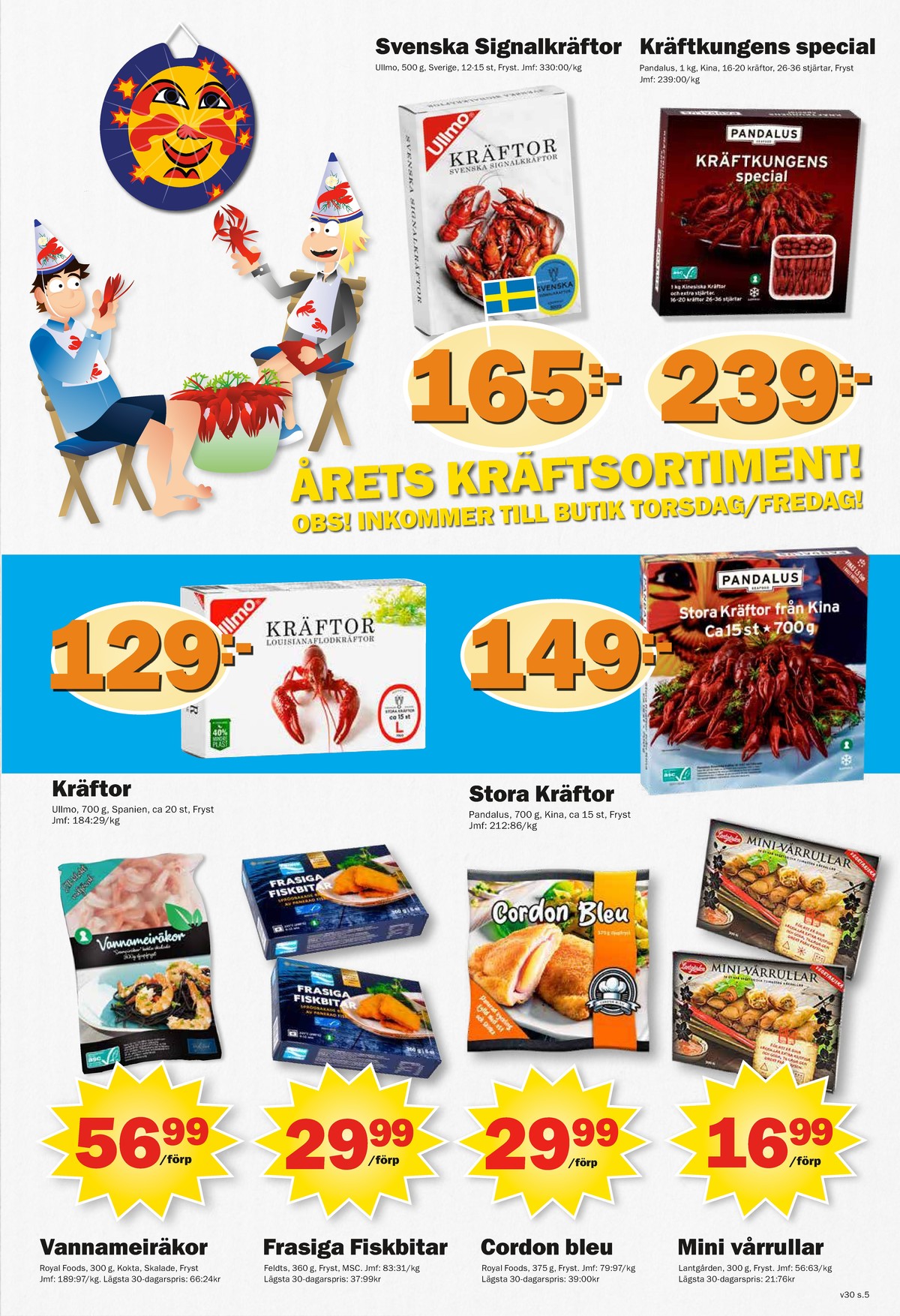 Se Pekås reklamblad för vecka 30 på Kampanjveckan.se. Se bra erbjudanden på många varor, t.ex. kräftor pandalus eller kräftor ullmo. Läs reklambladet här! Sida 5
