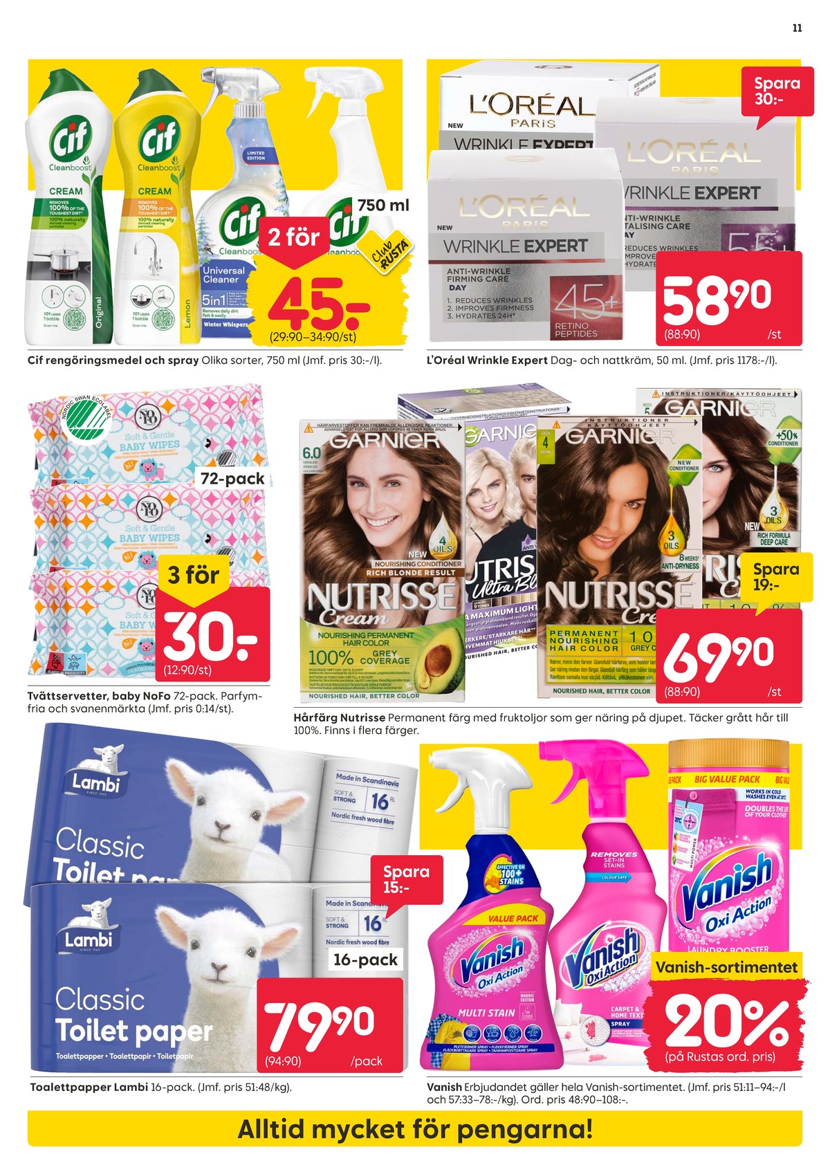 Se Rusta reklamblad för vecka 30 på Kampanjveckan.se. Se bra erbjudanden på många varor, t.ex. fläckborttagning vanish eller andra varor. Läs reklambladet här! Sida 11