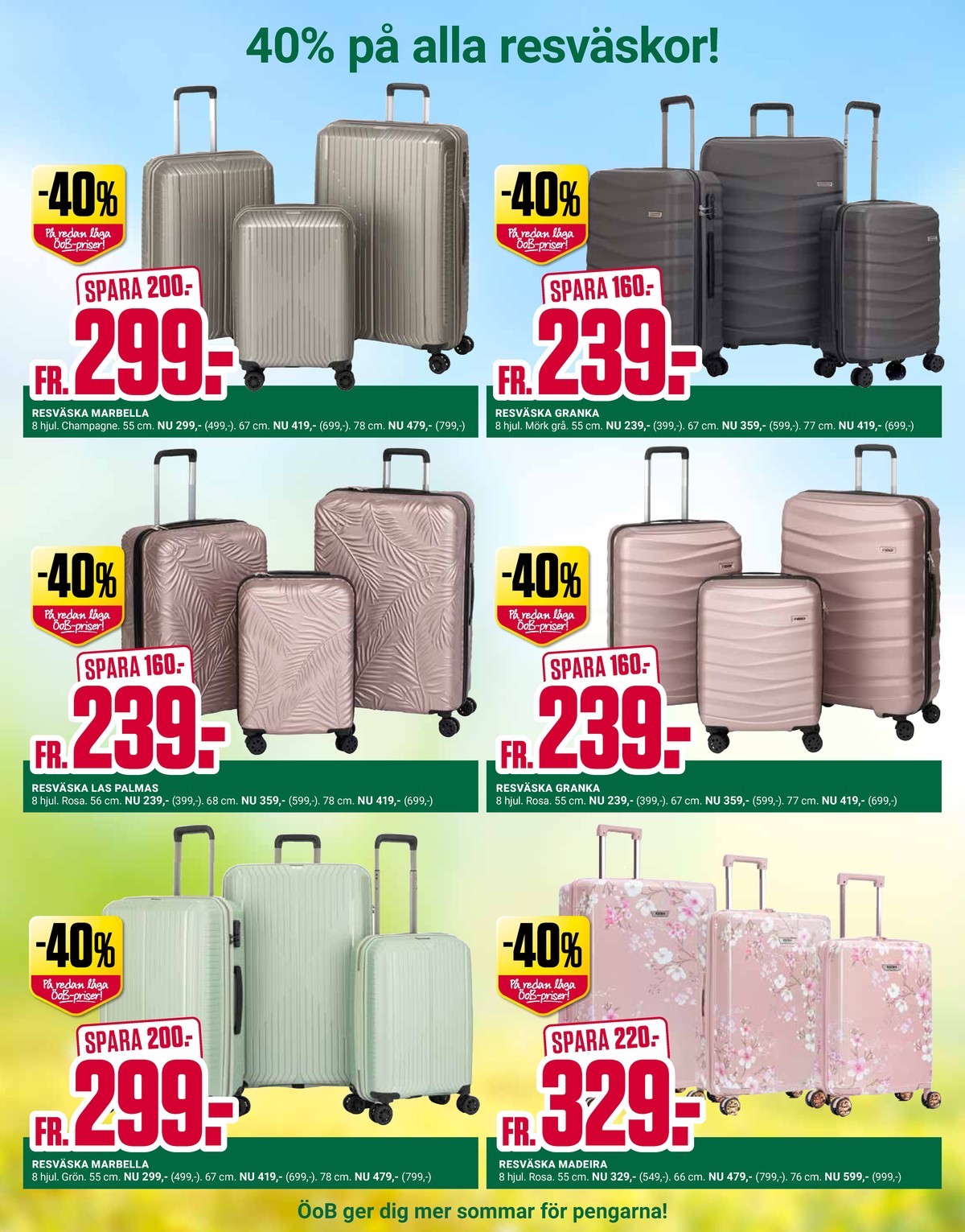 Se ÖoB reklamblad för vecka 30 på Kampanjveckan.se. Se bra erbjudanden på många varor, t.ex. trolley okänd eller trolley okänd. Läs reklambladet här! Sida 11
