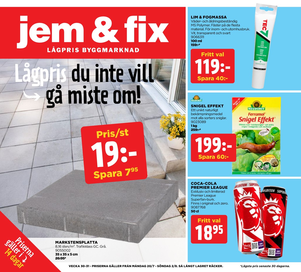 Se Jem & Fix reklamblad för vecka 30 på Kampanjveckan.se. Se bra erbjudanden på många varor. Läs reklambladet här! Sida 1