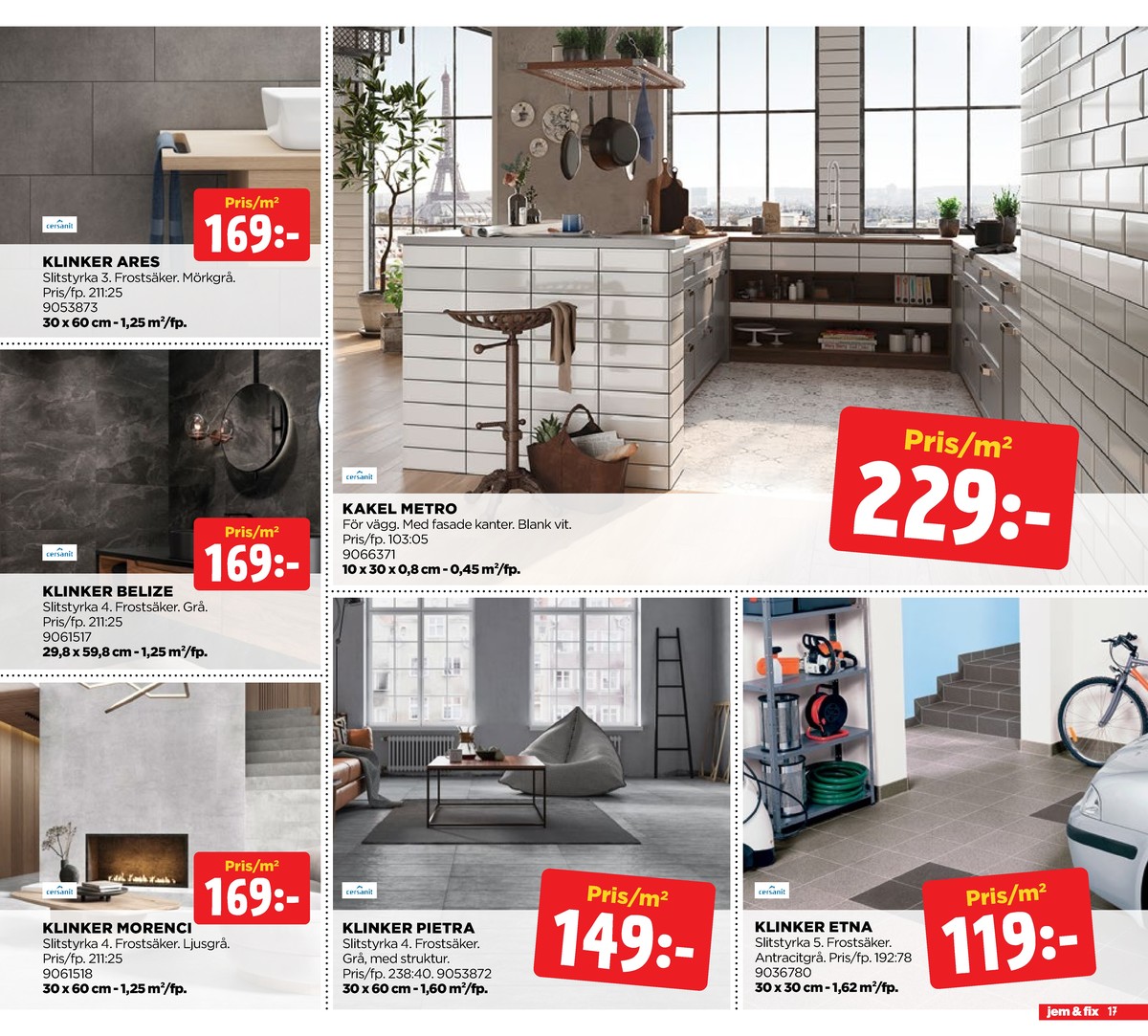Se Jem & Fix reklamblad för vecka 30 på Kampanjveckan.se. Se bra erbjudanden på många varor. Läs reklambladet här! Sida 17