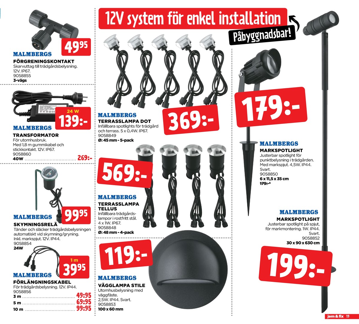 Se Jem & Fix reklamblad för vecka 30 på Kampanjveckan.se. Se bra erbjudanden på många varor. Läs reklambladet här! Sida 19