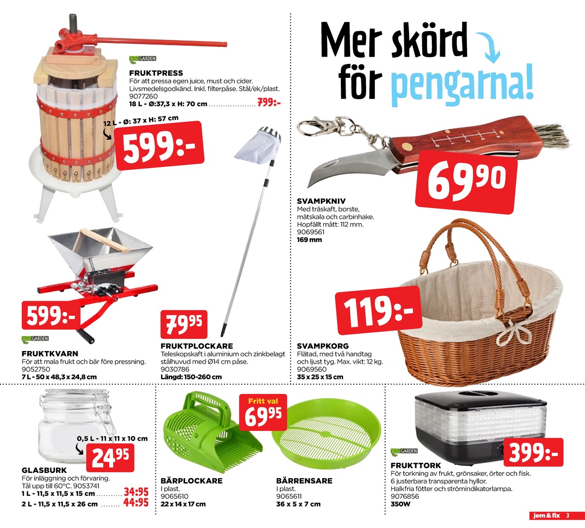 Se Jem & Fix reklamblad för vecka 30 på Kampanjveckan.se. Se bra erbjudanden på många varor. Läs reklambladet här! Sida 3