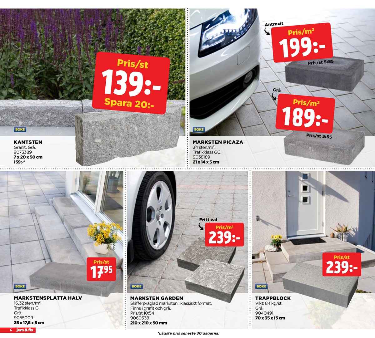 Se Jem & Fix reklamblad för vecka 30 på Kampanjveckan.se. Se bra erbjudanden på många varor. Läs reklambladet här! Sida 6