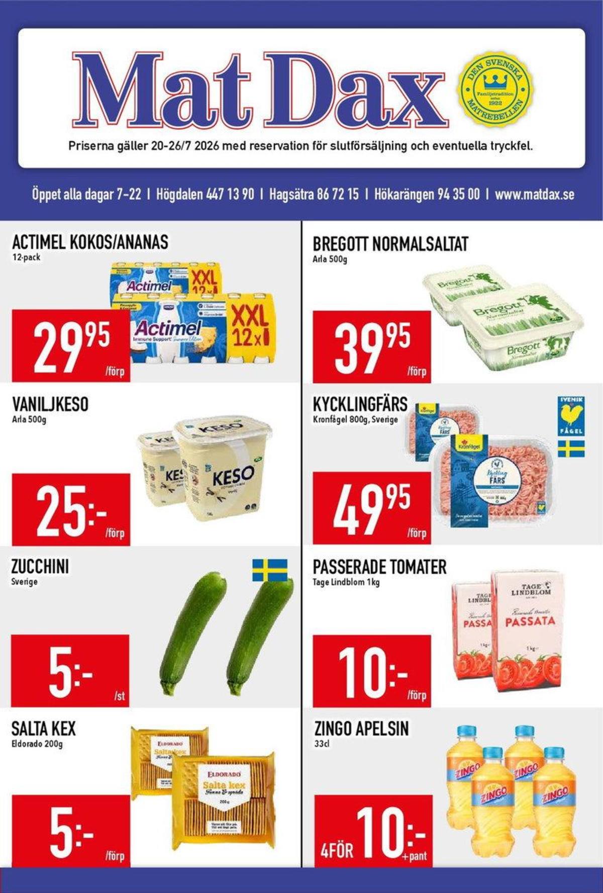 Se MatDax reklamblad för vecka 30 på Kampanjveckan.se. Se bra erbjudanden på många varor, t.ex. zucchini okänd eller andra varor. Läs reklambladet här! Sida 1