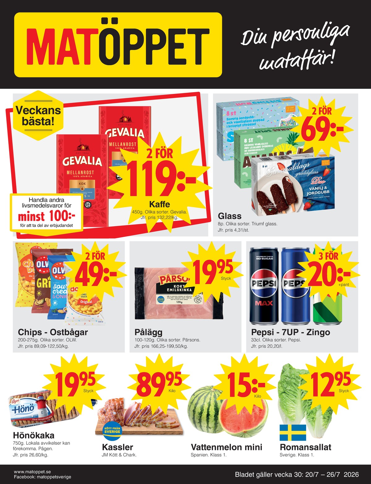 Se Matöppet reklamblad för vecka 30 på Kampanjveckan.se. Se bra erbjudanden på många varor, t.ex. sallat okänd eller vattenmelon okänd. Läs reklambladet här! Sida 1
