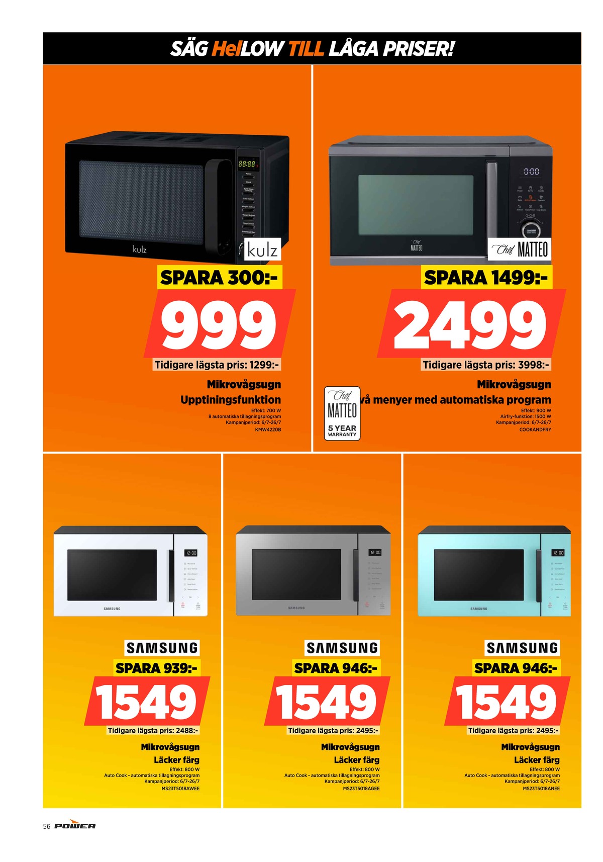 Se Power reklamblad för vecka 30 på Kampanjveckan.se. Se bra erbjudanden på många varor. Läs reklambladet här! Sida 56