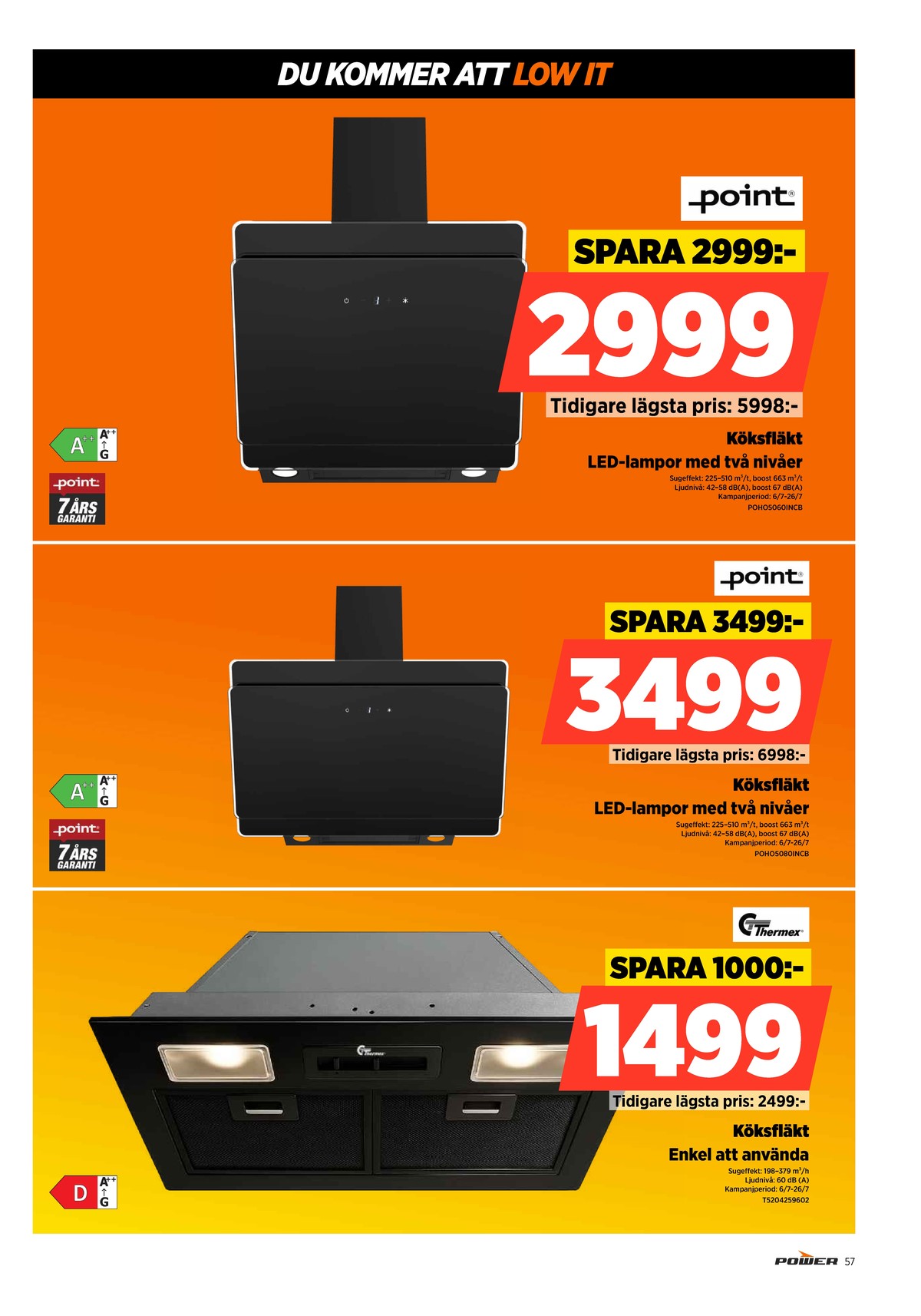 Se Power reklamblad för vecka 30 på Kampanjveckan.se. Se bra erbjudanden på många varor. Läs reklambladet här! Sida 57
