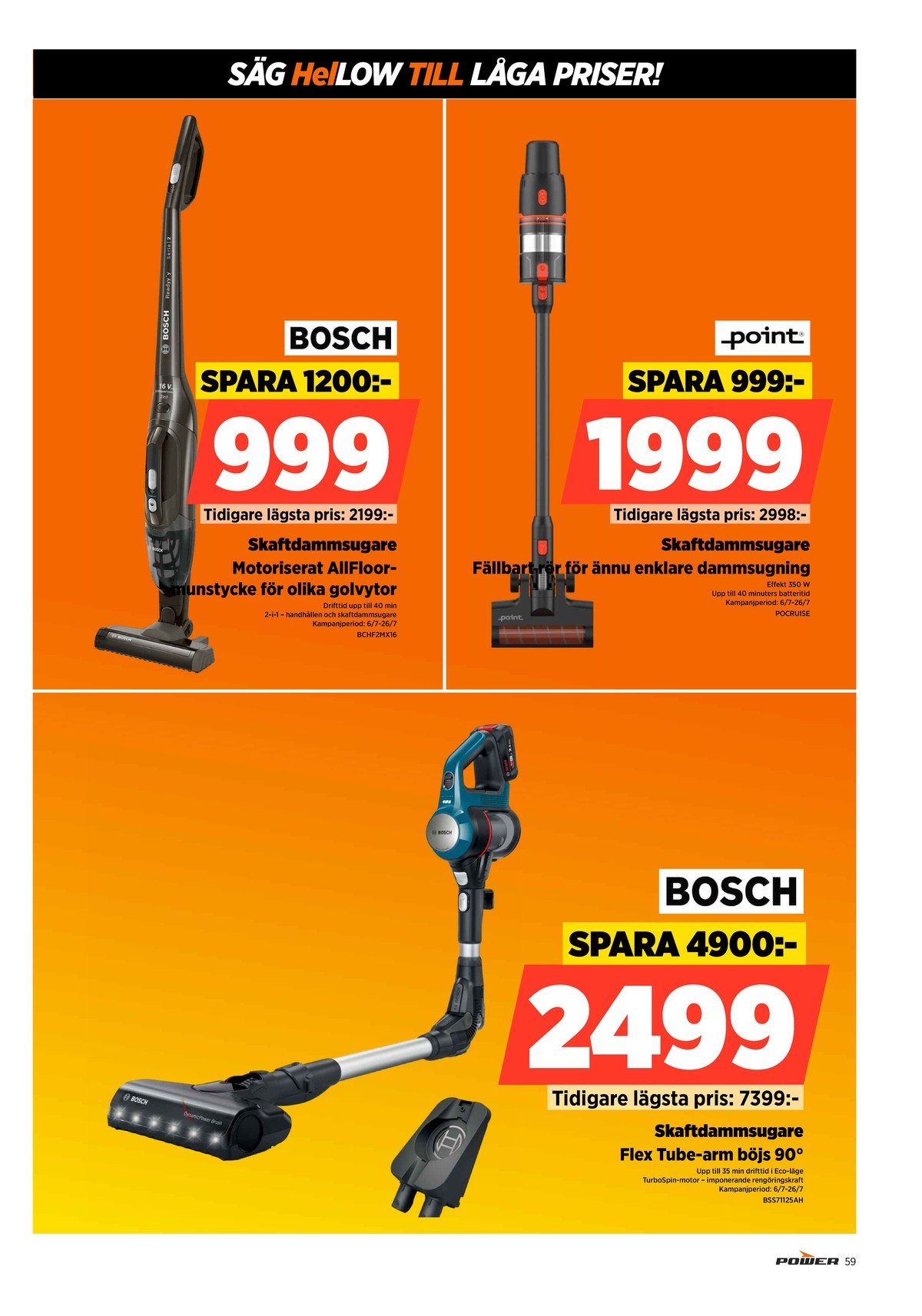 Se Power reklamblad för vecka 30 på Kampanjveckan.se. Se bra erbjudanden på många varor. Läs reklambladet här! Sida 59