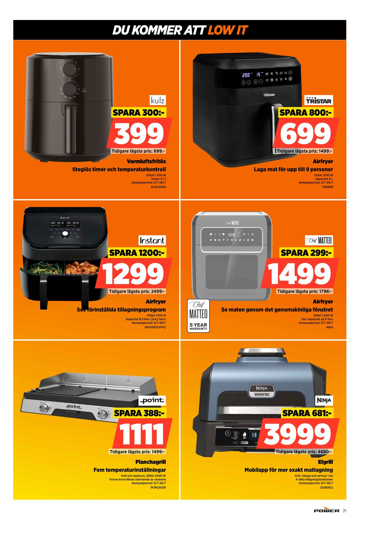 Se Power reklamblad för vecka 30 på Kampanjveckan.se. Se bra erbjudanden på många varor. Läs reklambladet här! Sida 71