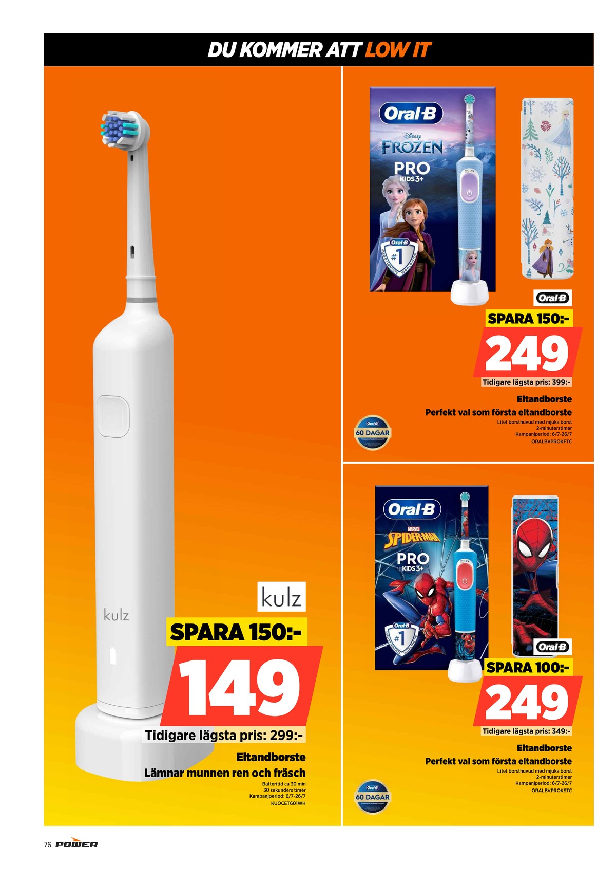 Se Power reklamblad för vecka 30 på Kampanjveckan.se. Se bra erbjudanden på många varor. Läs reklambladet här! Sida 76
