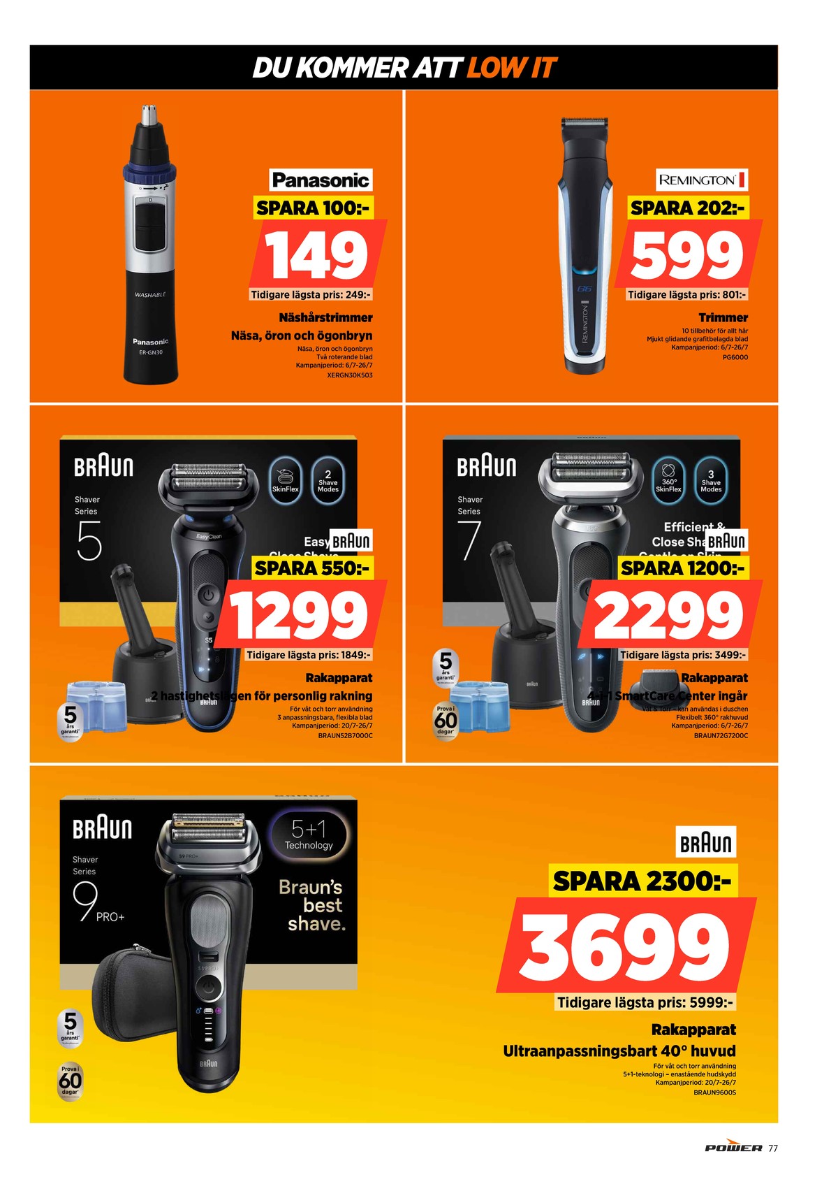 Se Power reklamblad för vecka 30 på Kampanjveckan.se. Se bra erbjudanden på många varor. Läs reklambladet här! Sida 77
