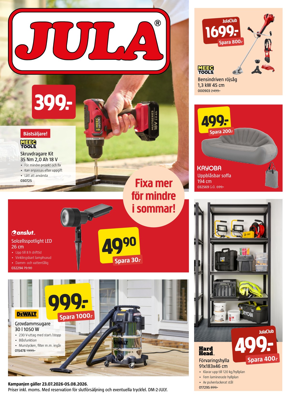 Se Jula reklamblad för vecka 30 på Kampanjveckan.se. Se bra erbjudanden på många varor. Läs reklambladet här! Sida 1
